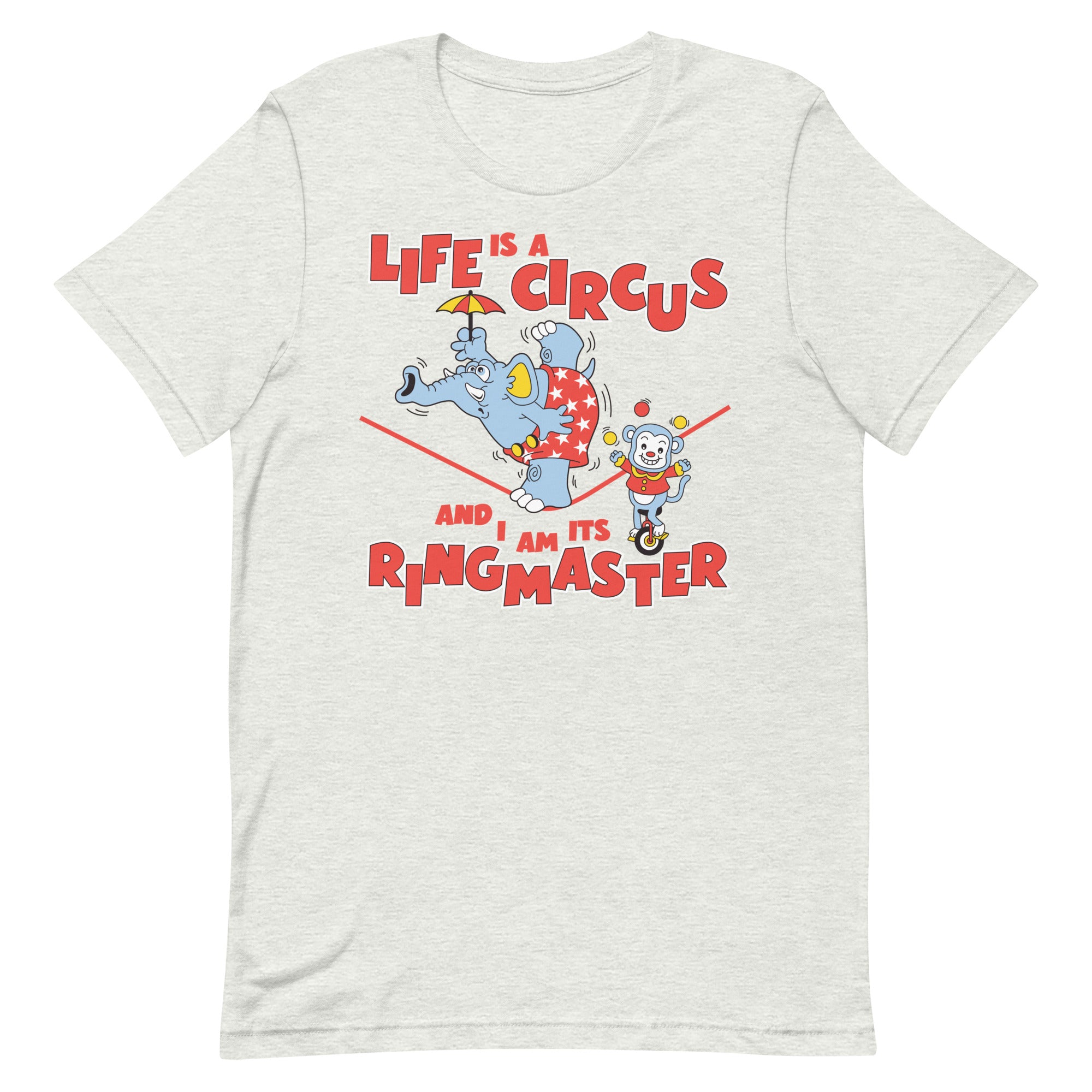 Life is a Circus Unisex t-shirt