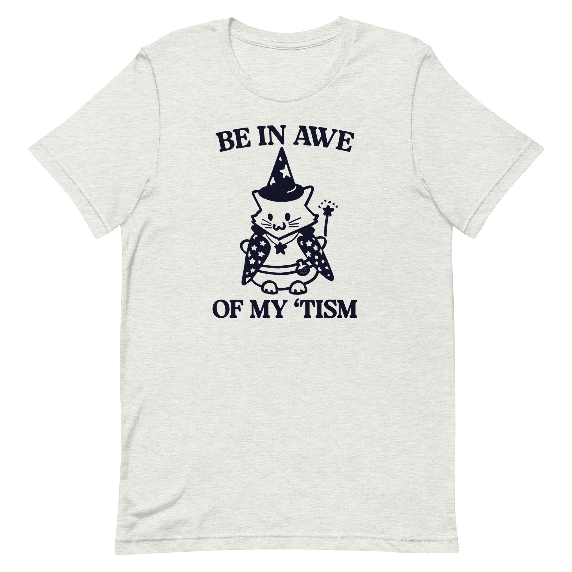 Be in Awe of My 'Tism (Cat Wizard) Unisex t-shirt