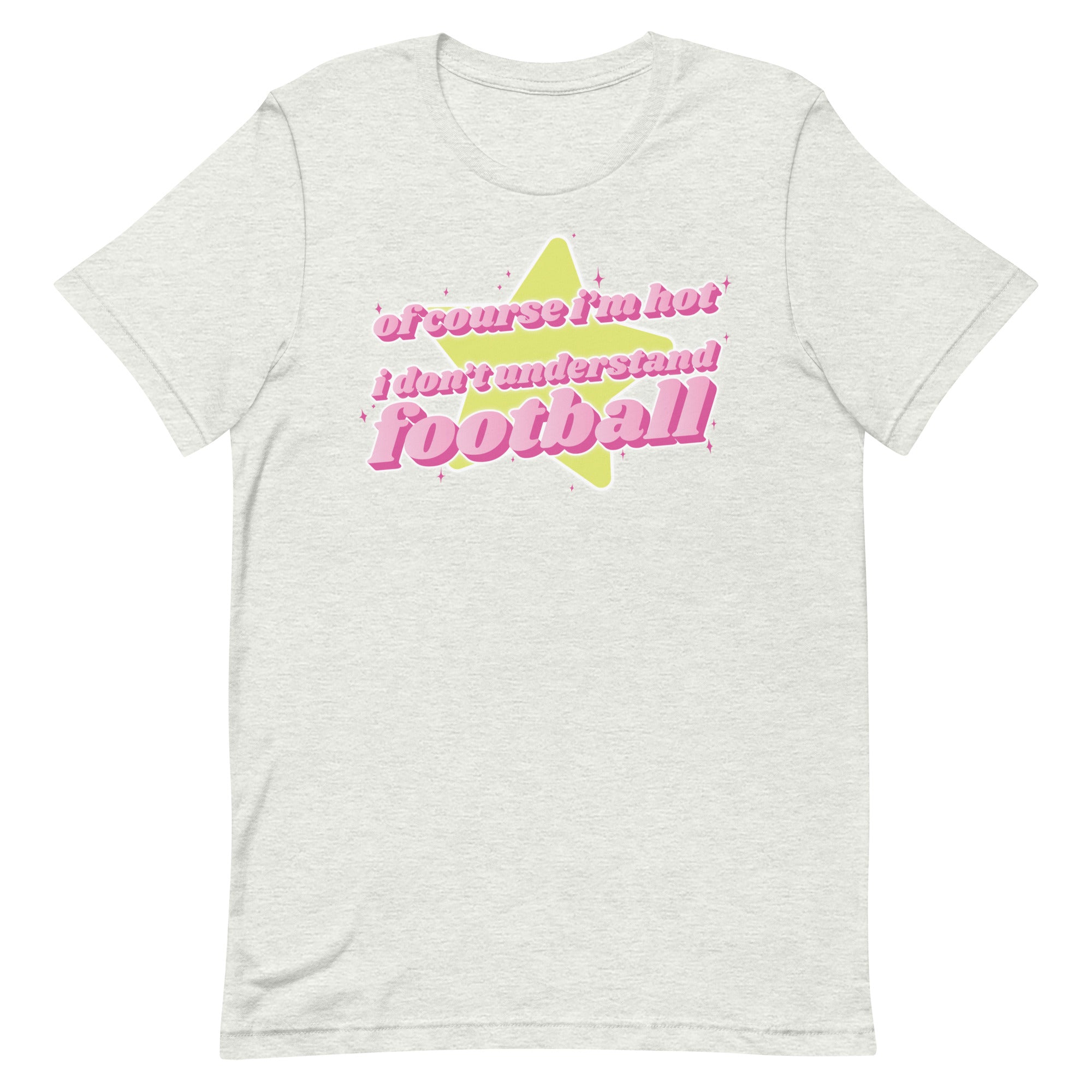 Of Course I'm Hot (Football) Unisex t-shirt