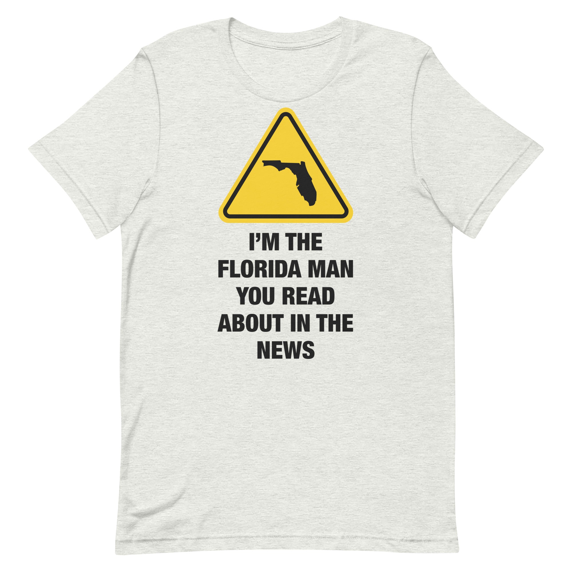 I'm The Florida Man Unisex t-shirt