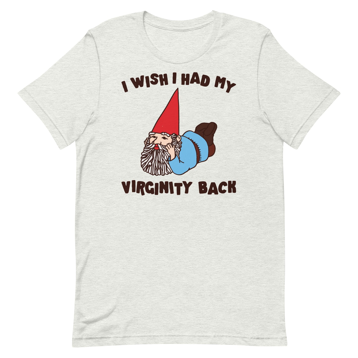 I Wish I Had My Virginity Back Unisex t-shirt