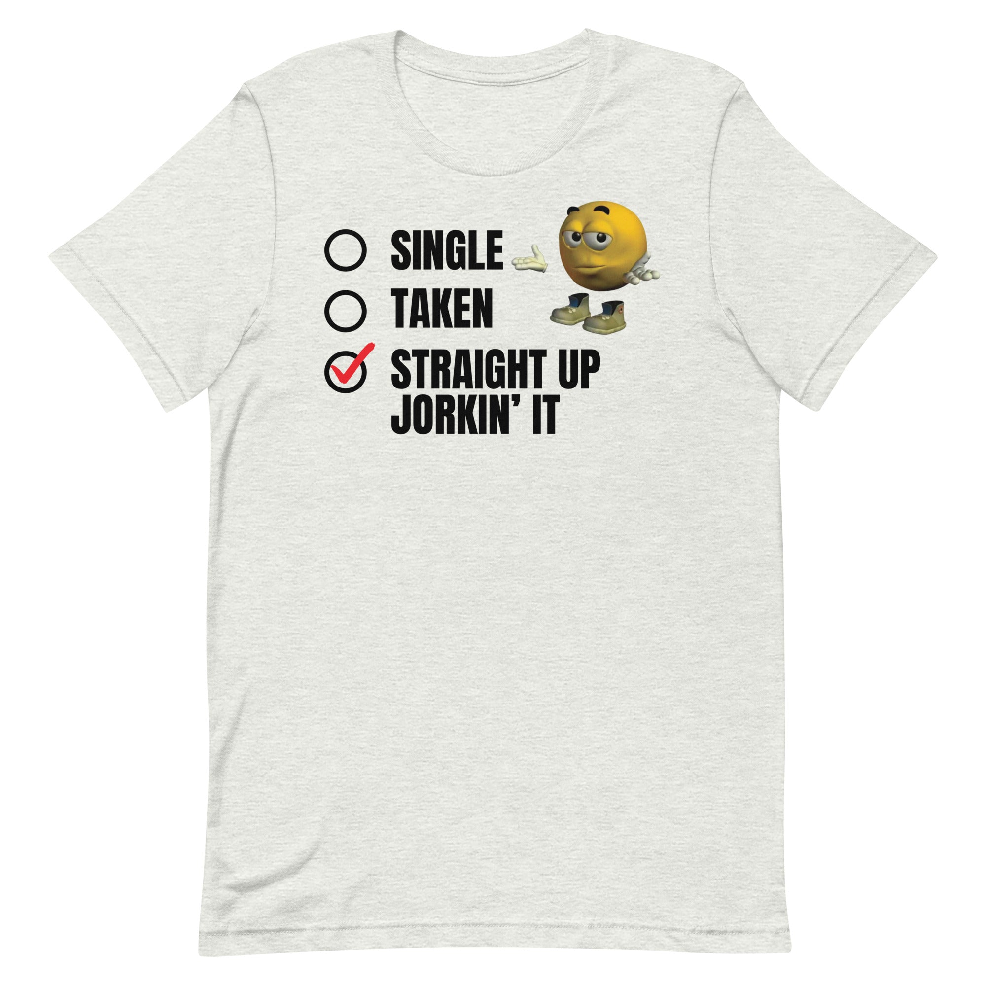 Straight Up Jorkin It Unisex t-shirt