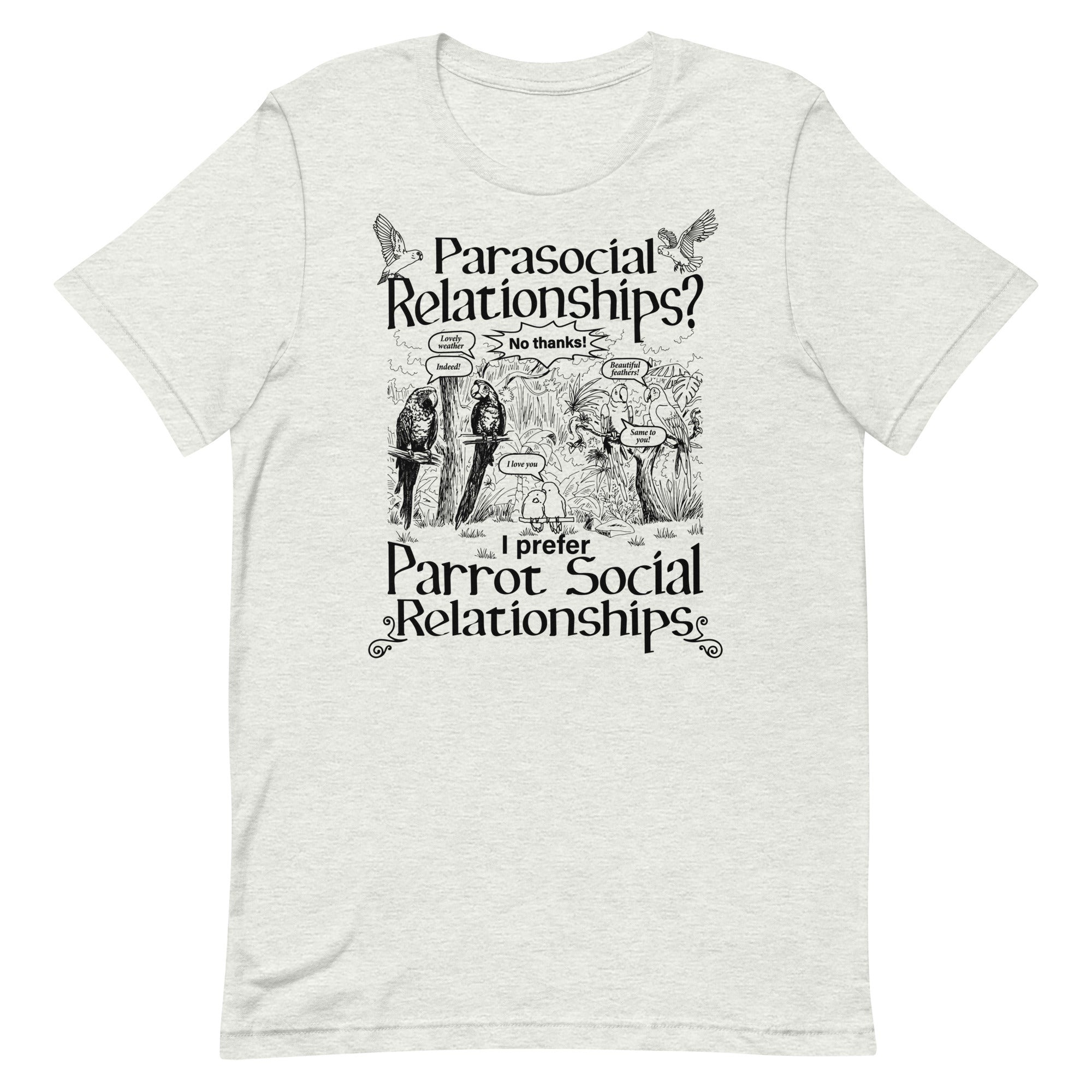 I Prefer Parrot Social Relationships Unisex t-shirt