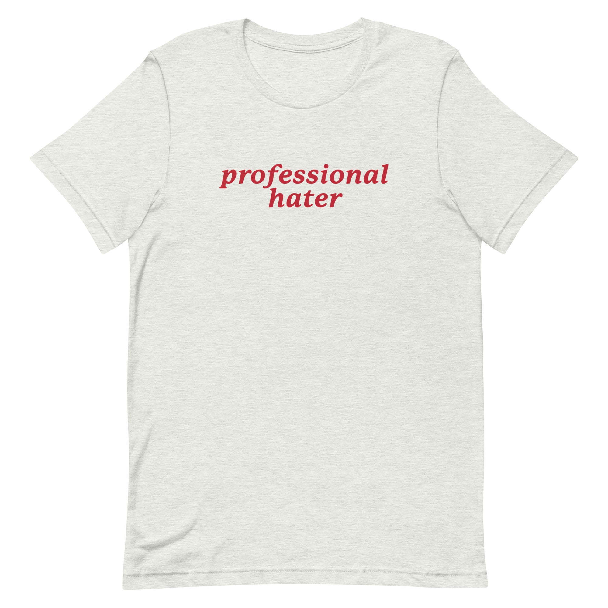 Professional Hater Unisex t-shirt