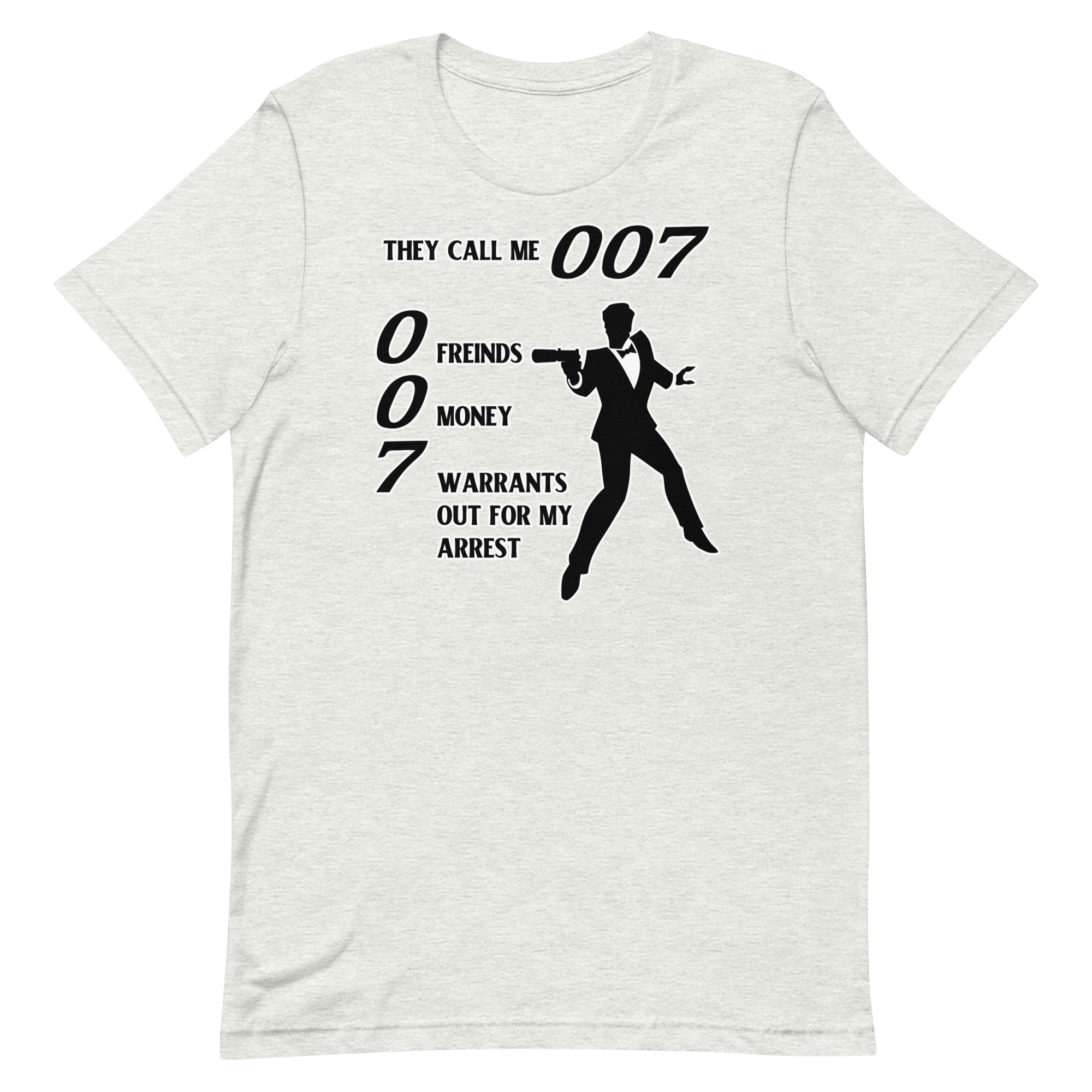 They Call Me 007 Unisex t-shirt