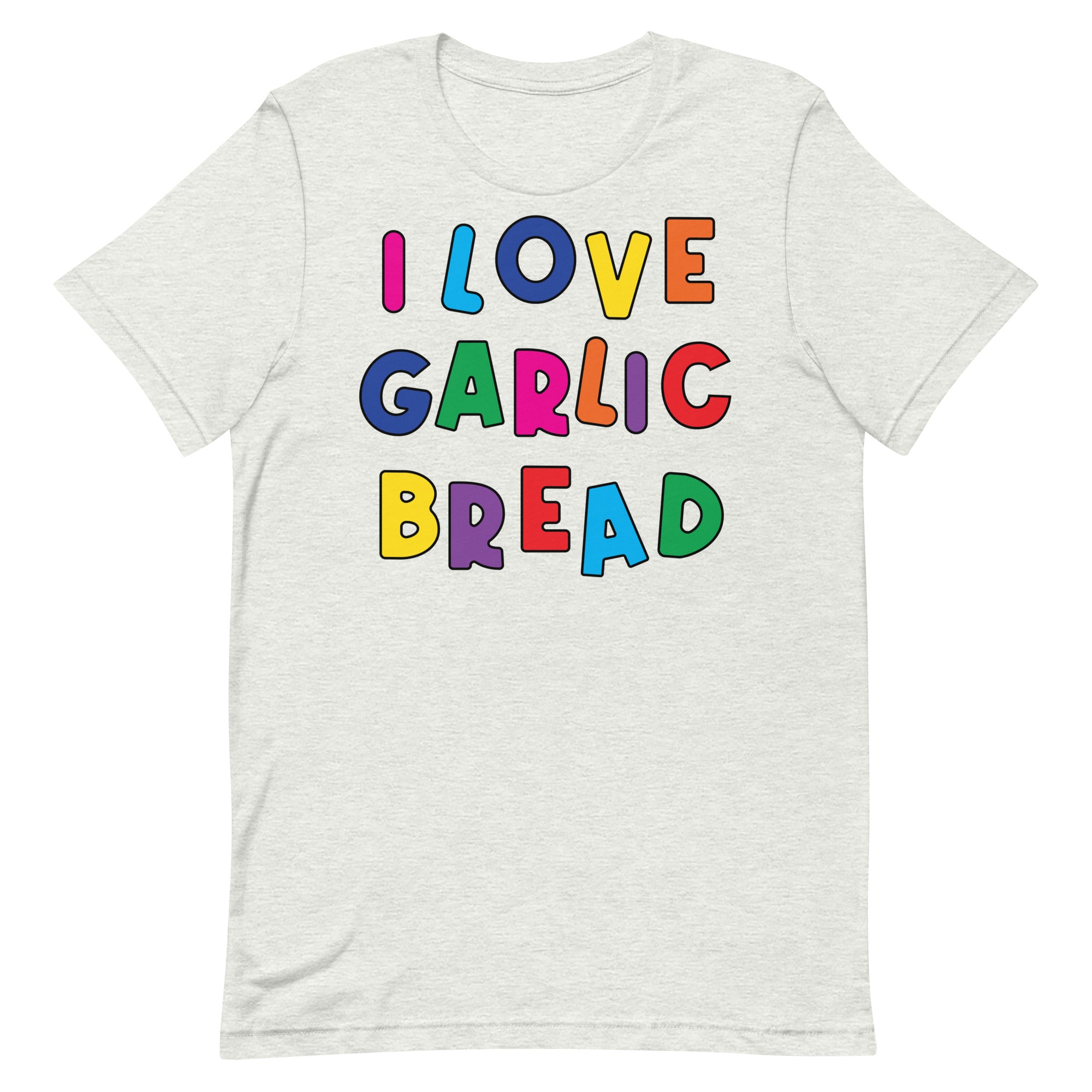 I Love Garlic Bread Unisex t-shirt