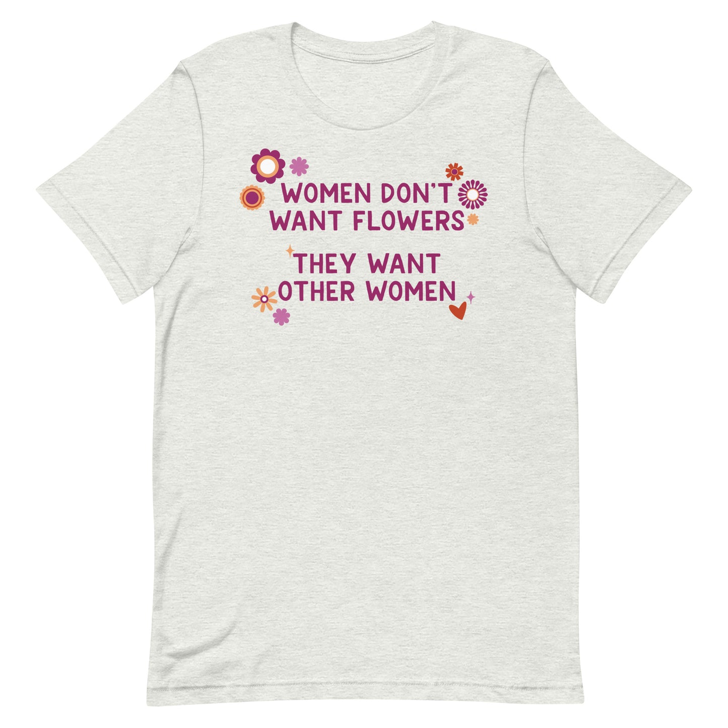 Women Want Other Women Unisex t-shirt