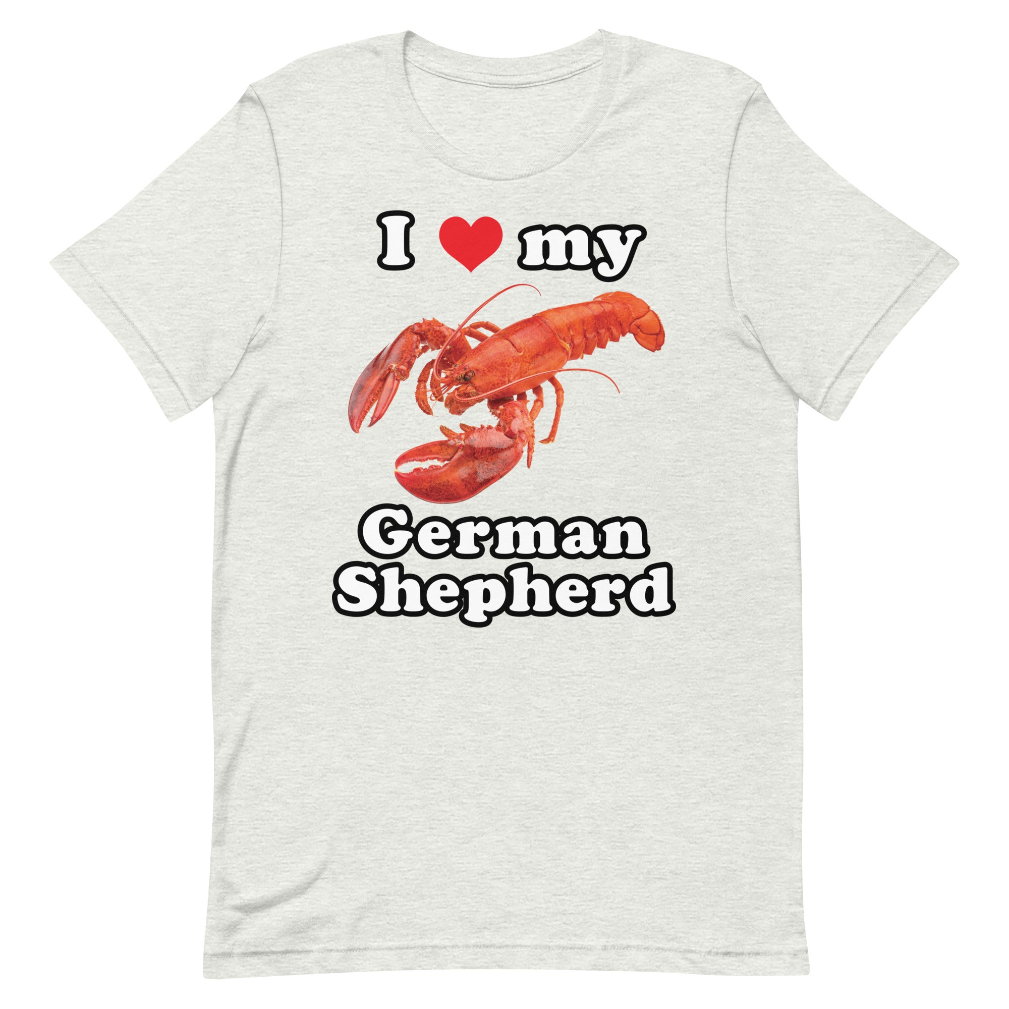 I Love My German Shepherd (Lobster) Unisex t-shirt