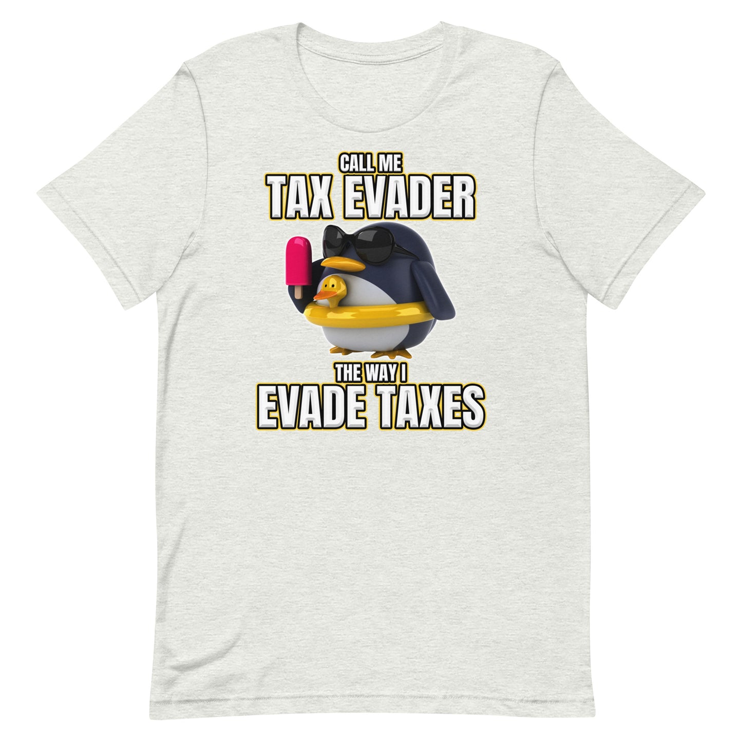 Call Me Tax Evader Unisex t-shirt