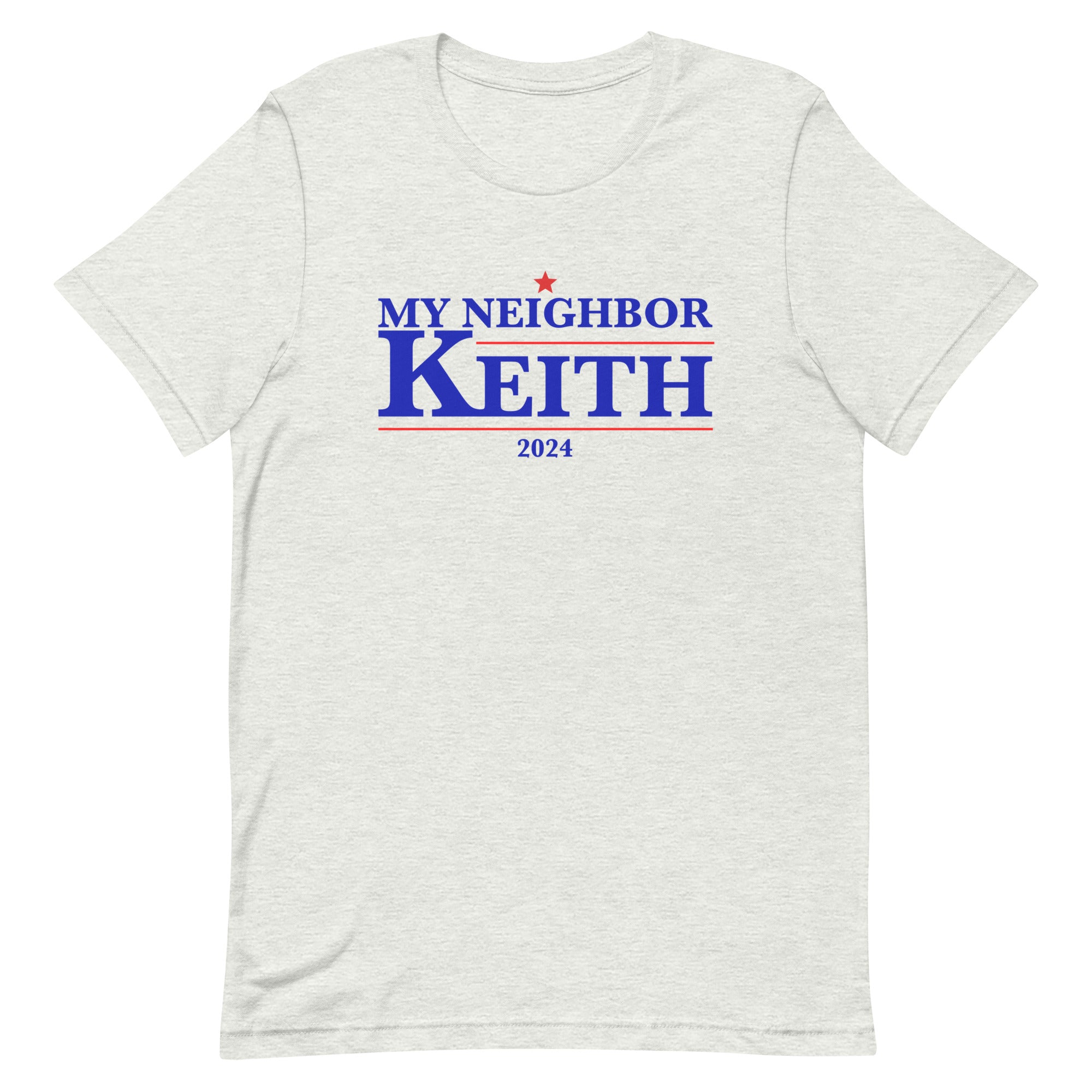 My Neighbor Keith 2024 Unisex t-shirt