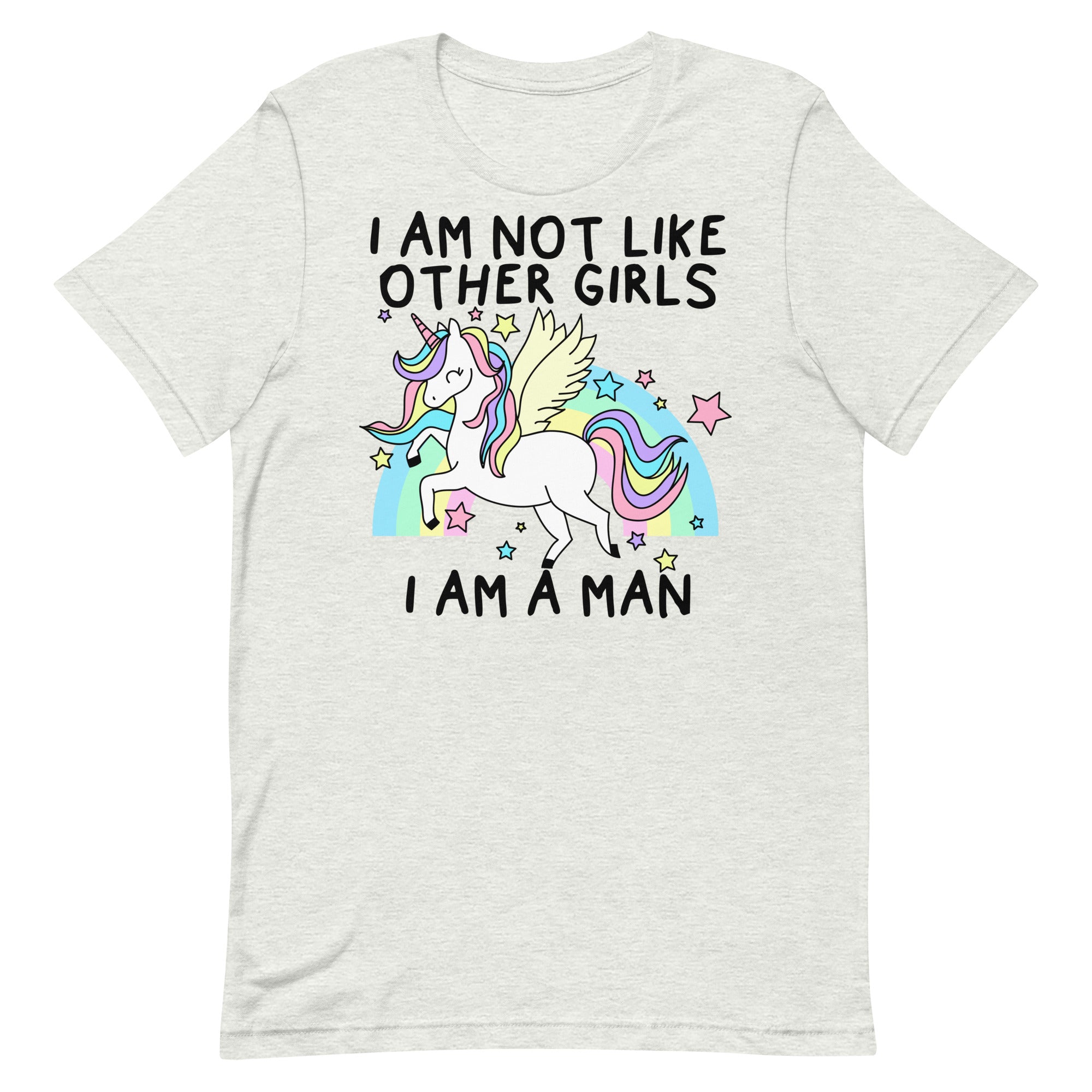 I Am Not Like Other Girls I Am A Man (Unicorn) Unisex t-shirt