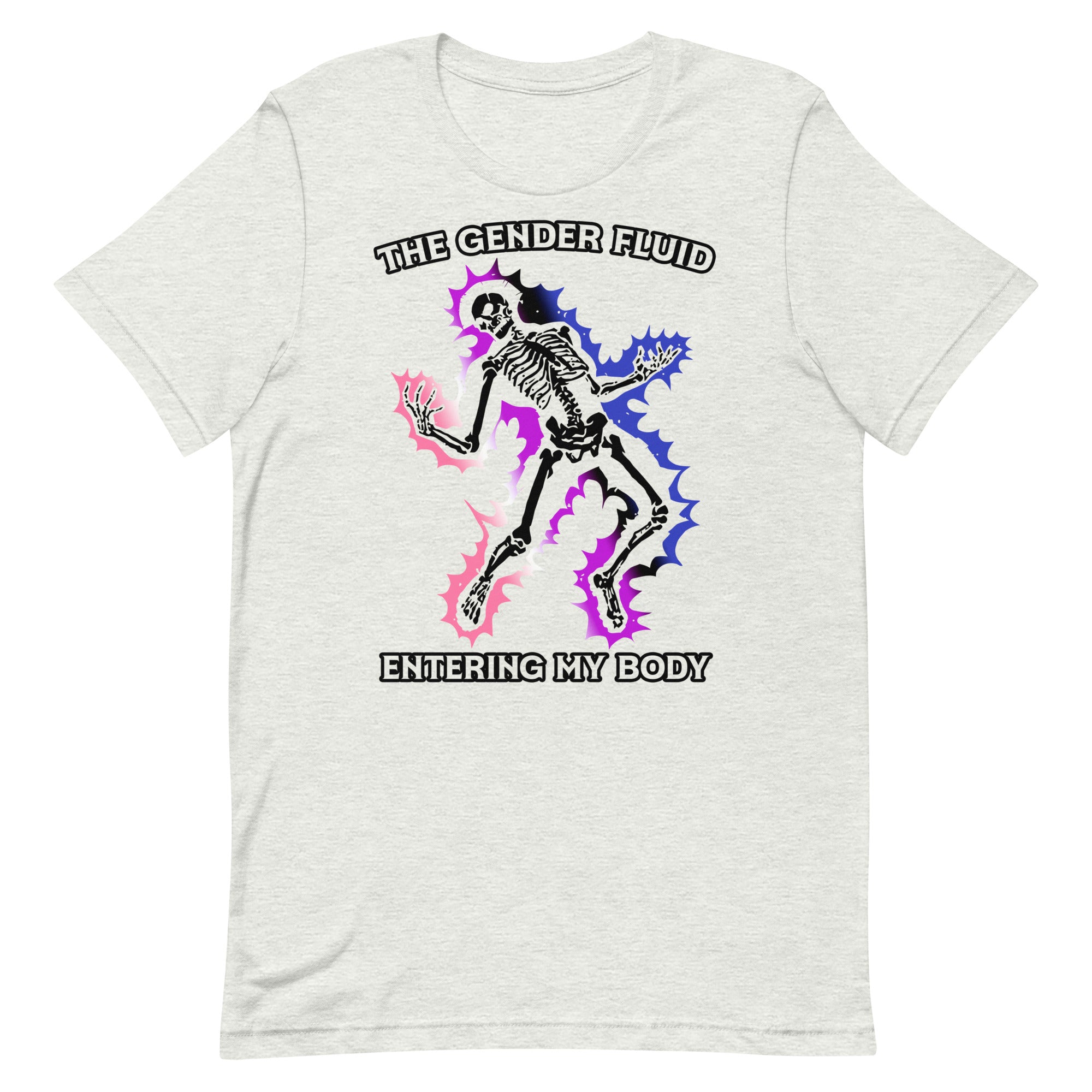 The Gender Fluid Entering My Body Unisex t-shirt