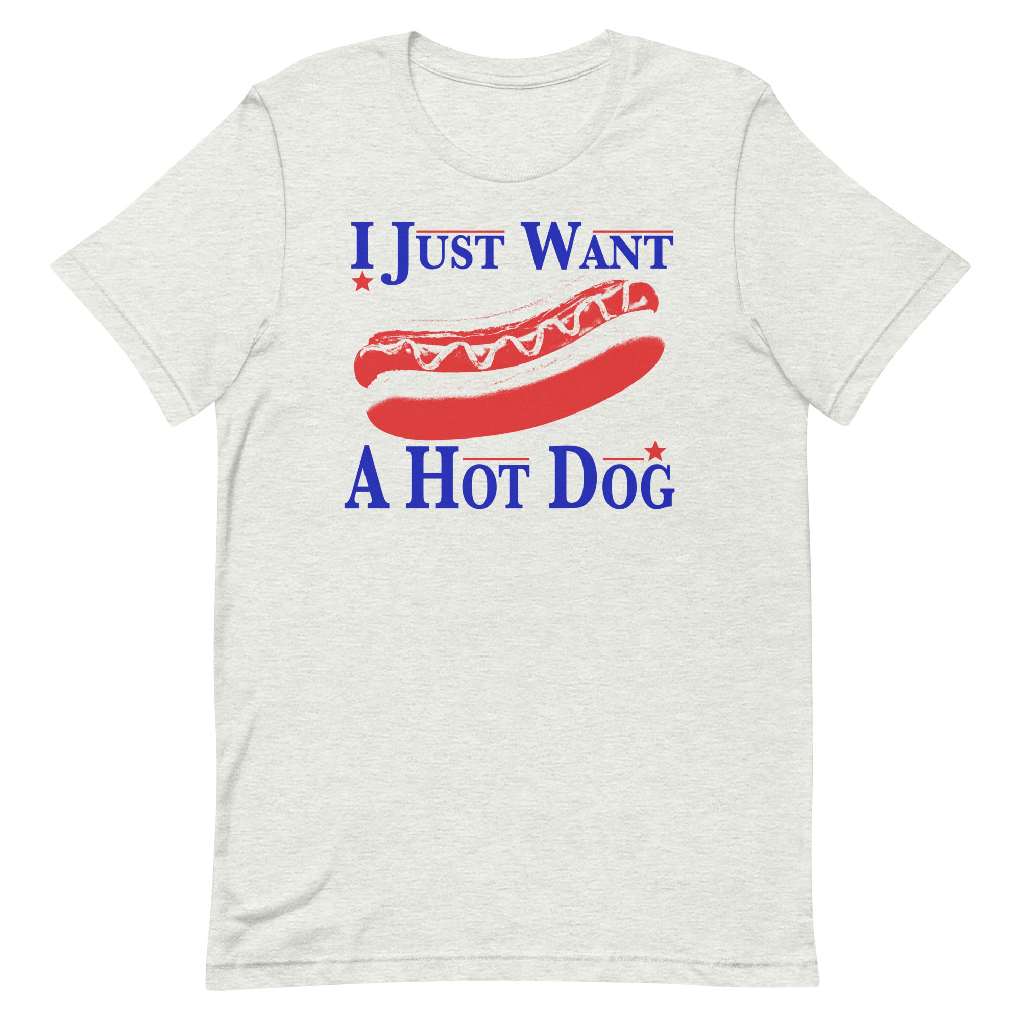 I Just Want a Hot Dog Unisex t-shirt