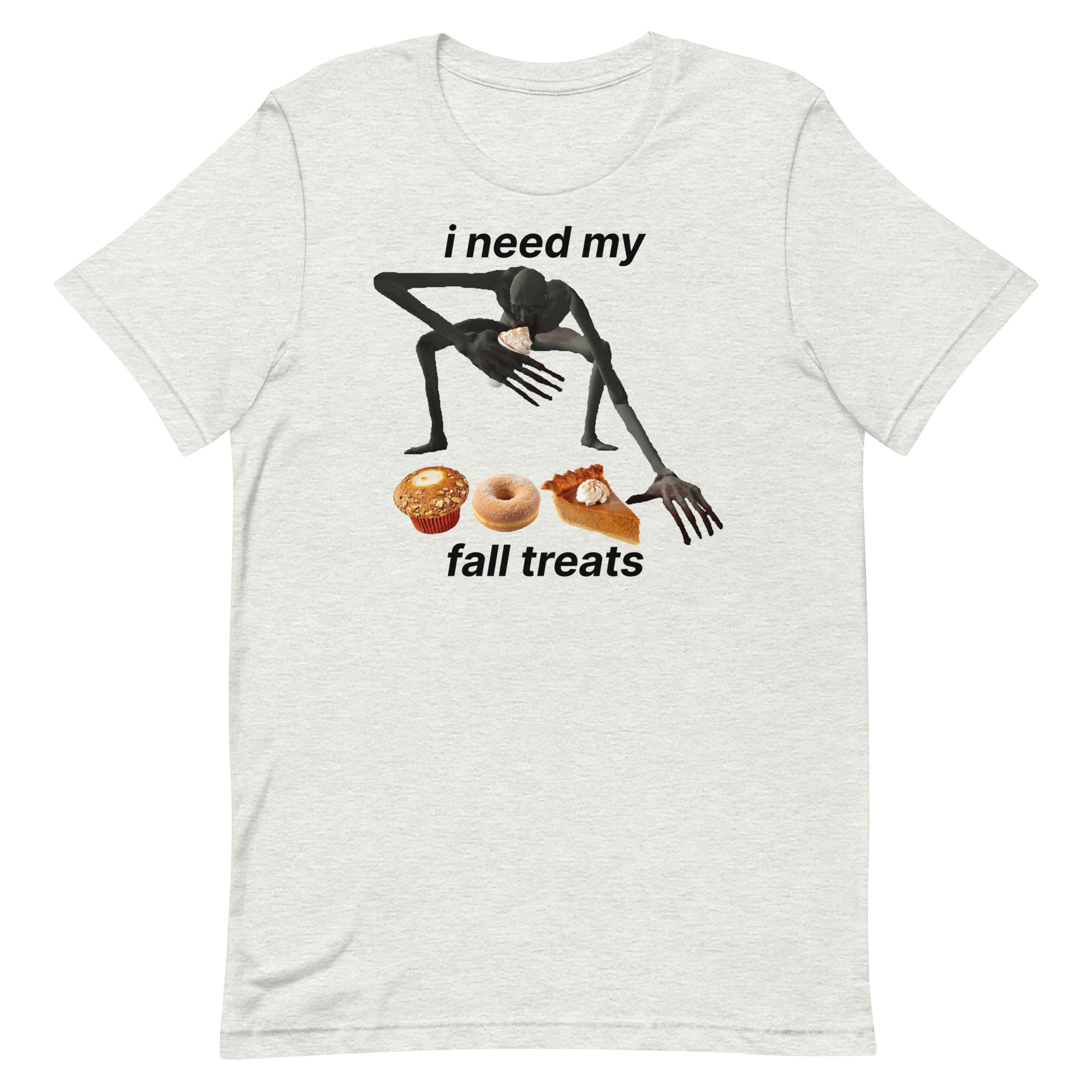 I Need My Fall Treats Unisex t-shirt