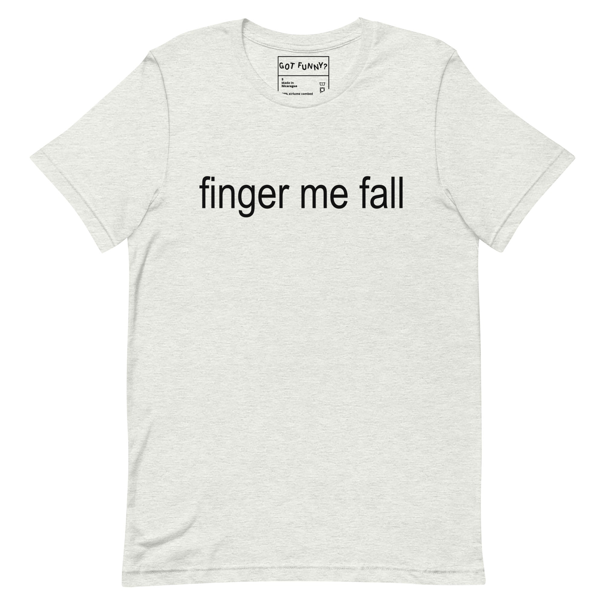 Finger Me Fall Unisex t-shirt