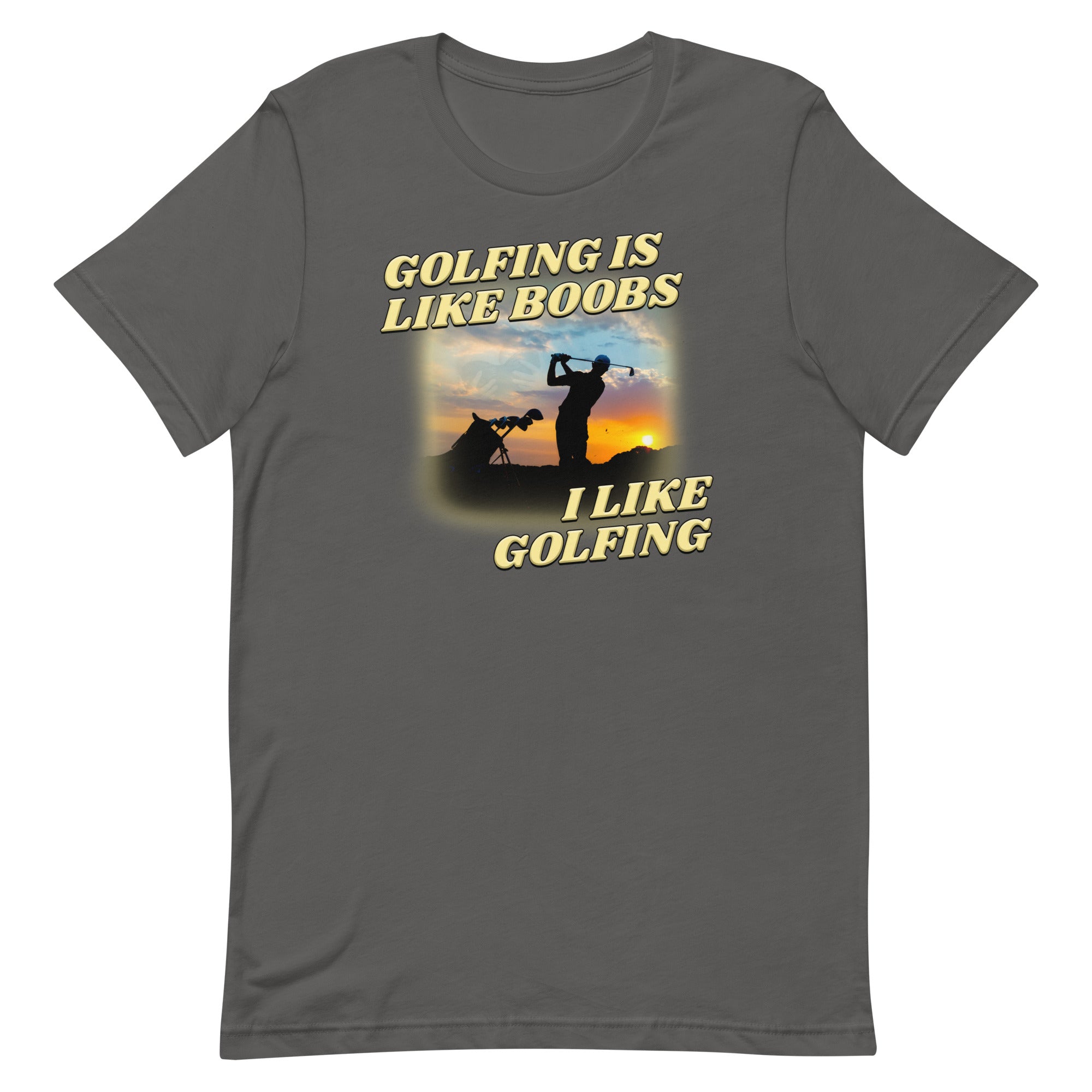 Golfing is Like Boobs Unisex t-shirt