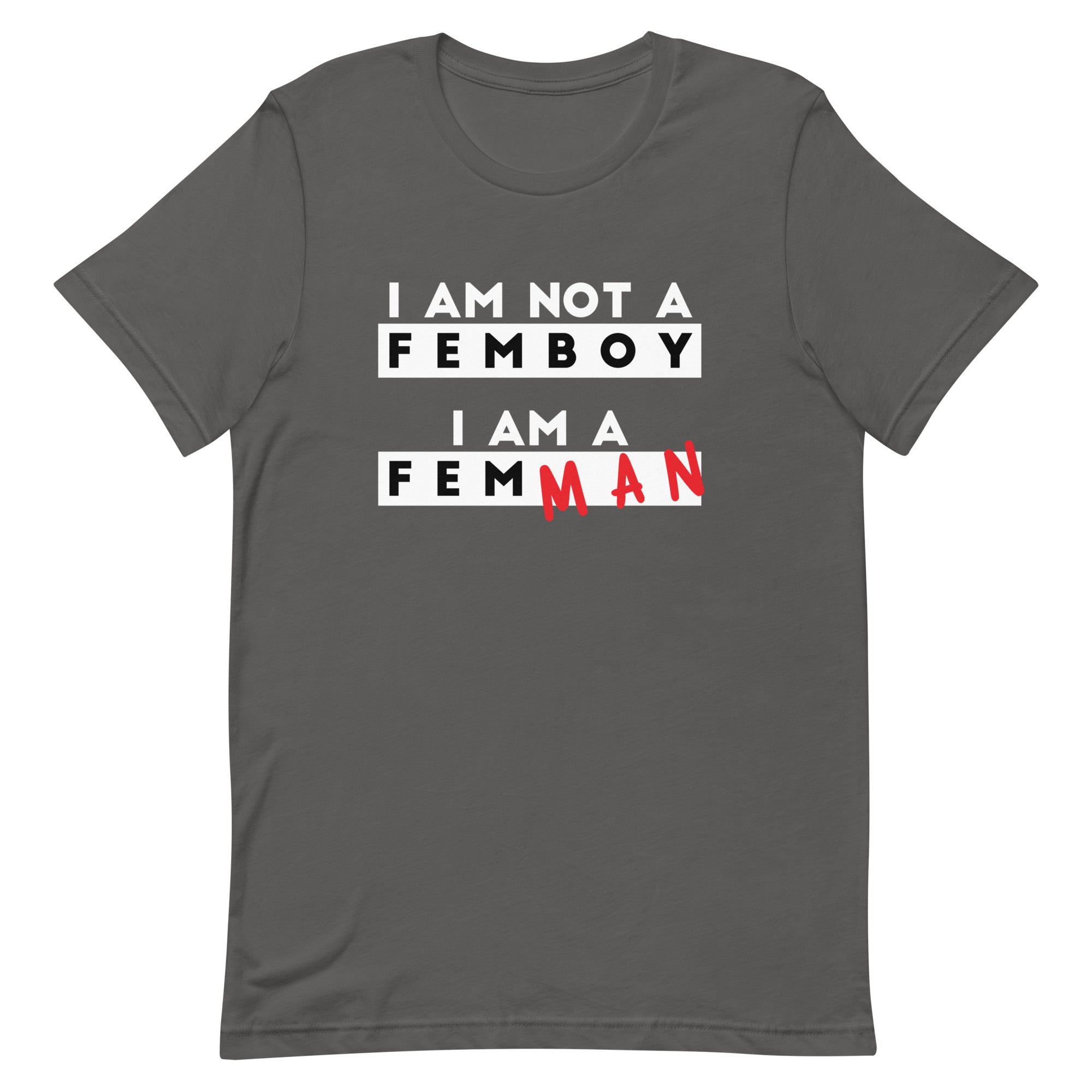 I Am Not a Femboy I Am a Femman Unisex t-shirt