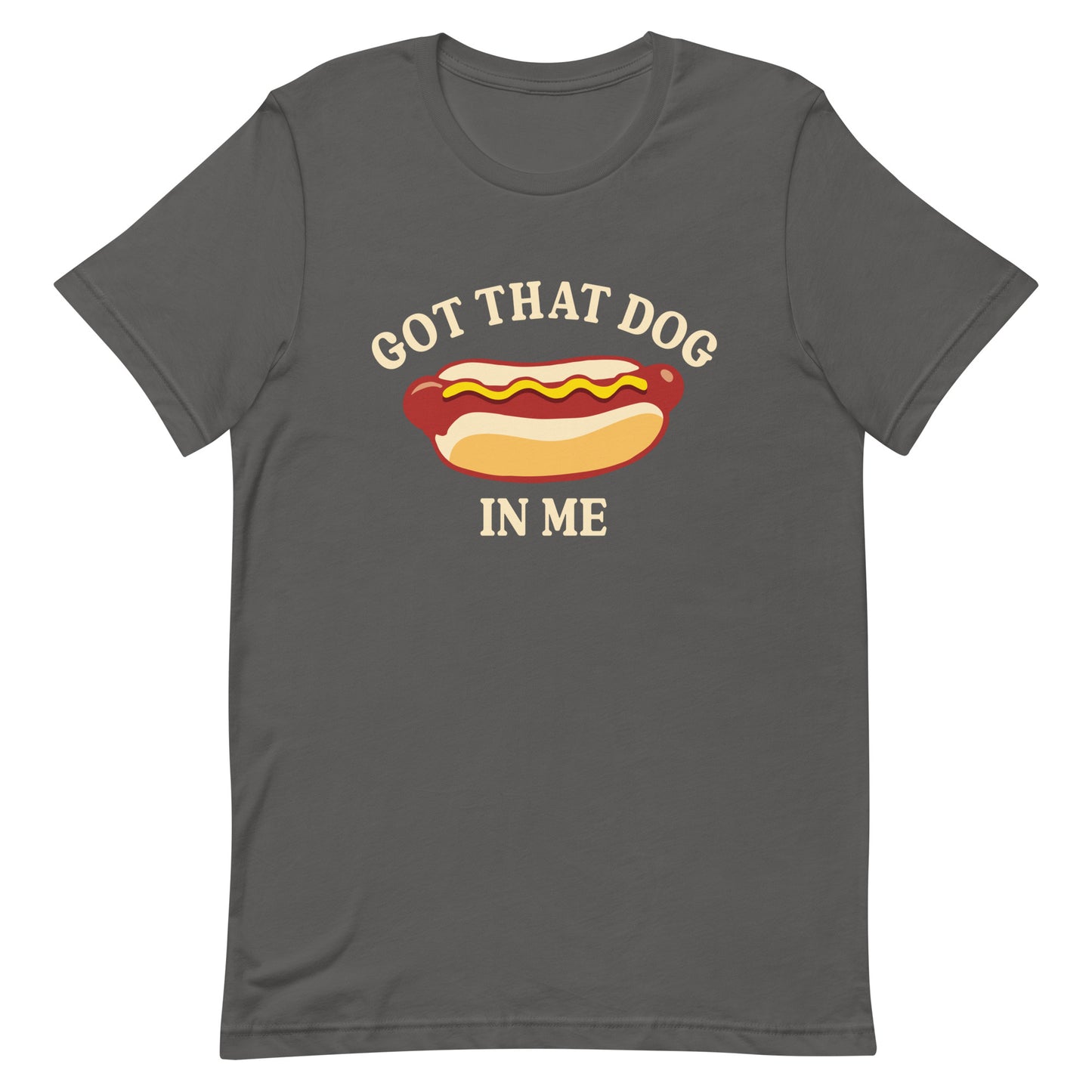 Got That Dog in Me (Hot Dog) Unisex t-shirt