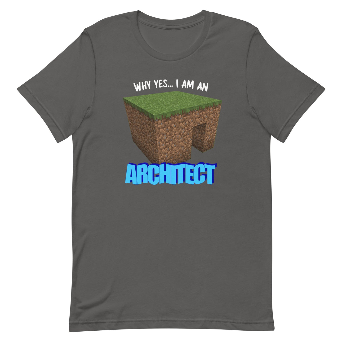 Why Yes I'm An Architect Unisex t-shirt