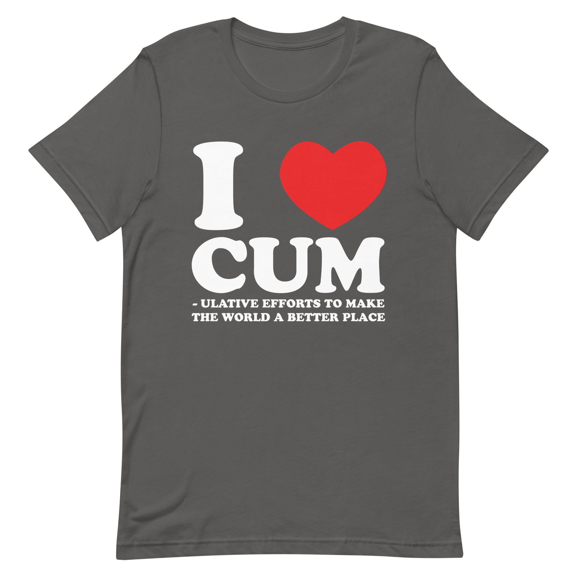 I Heart Cum(ulative Efforts) Unisex t-shirt