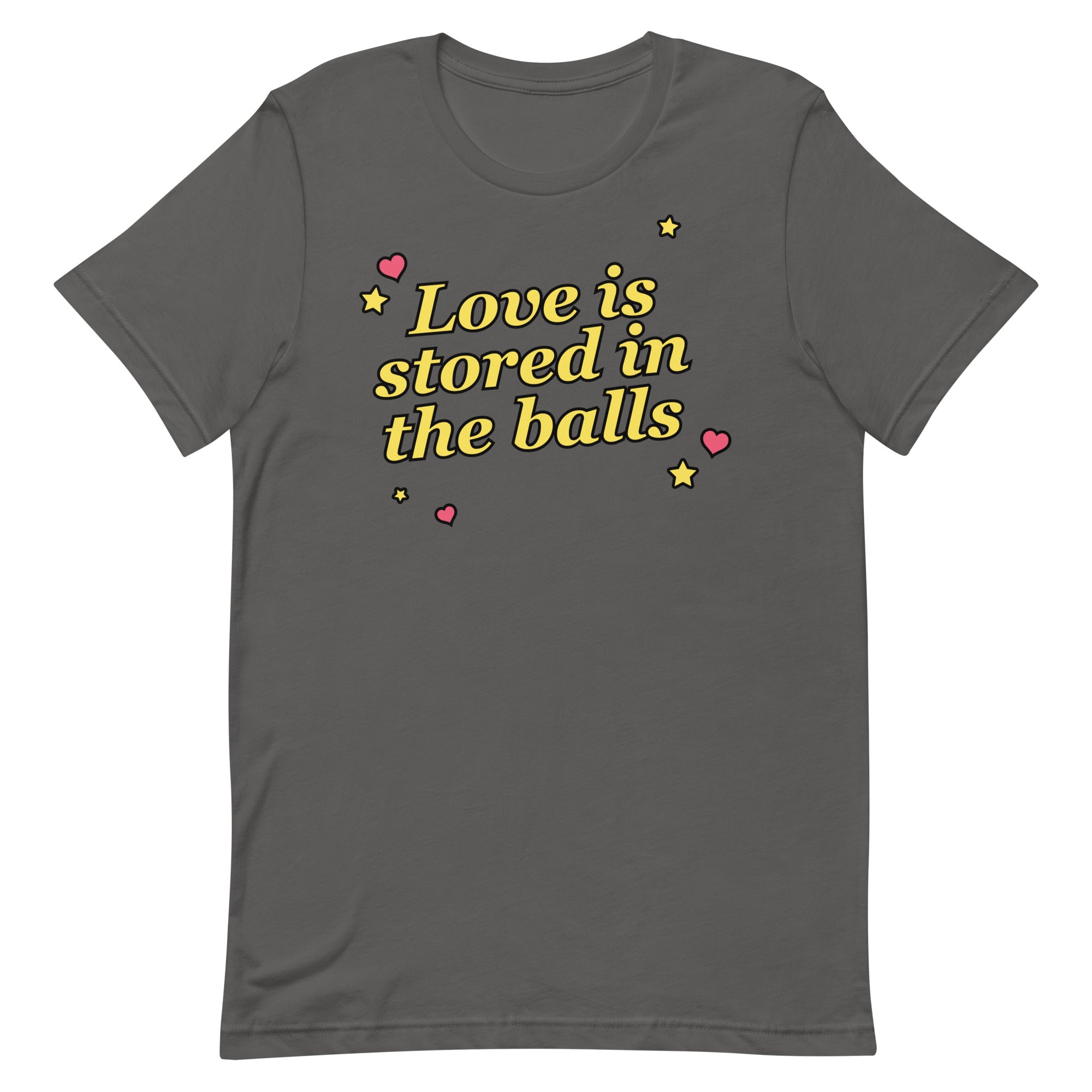 Love is Stored in the Balls Unisex t-shirt