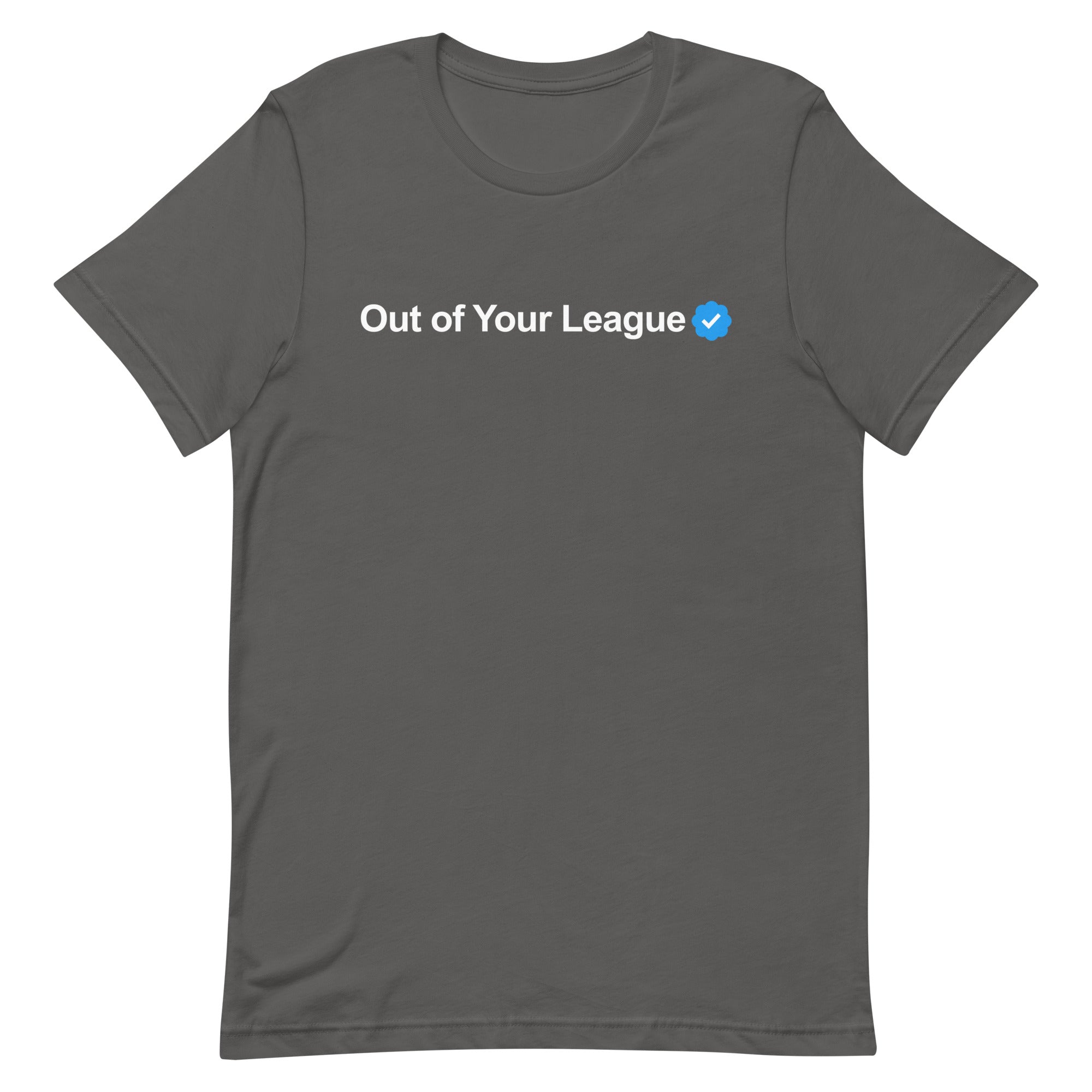 Out of Your League Unisex t-shirt