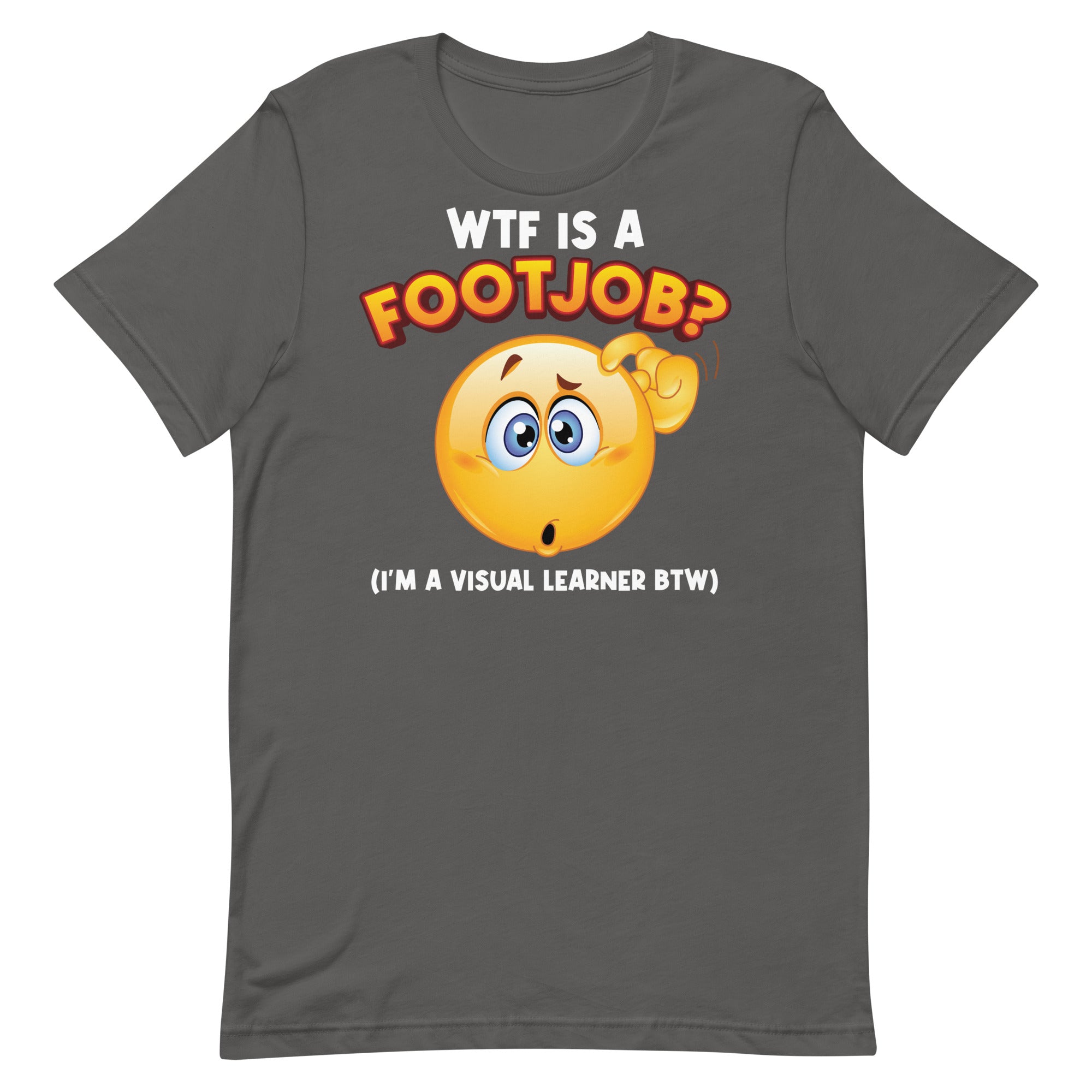 WTF Is a Footjob Unisex t-shirt