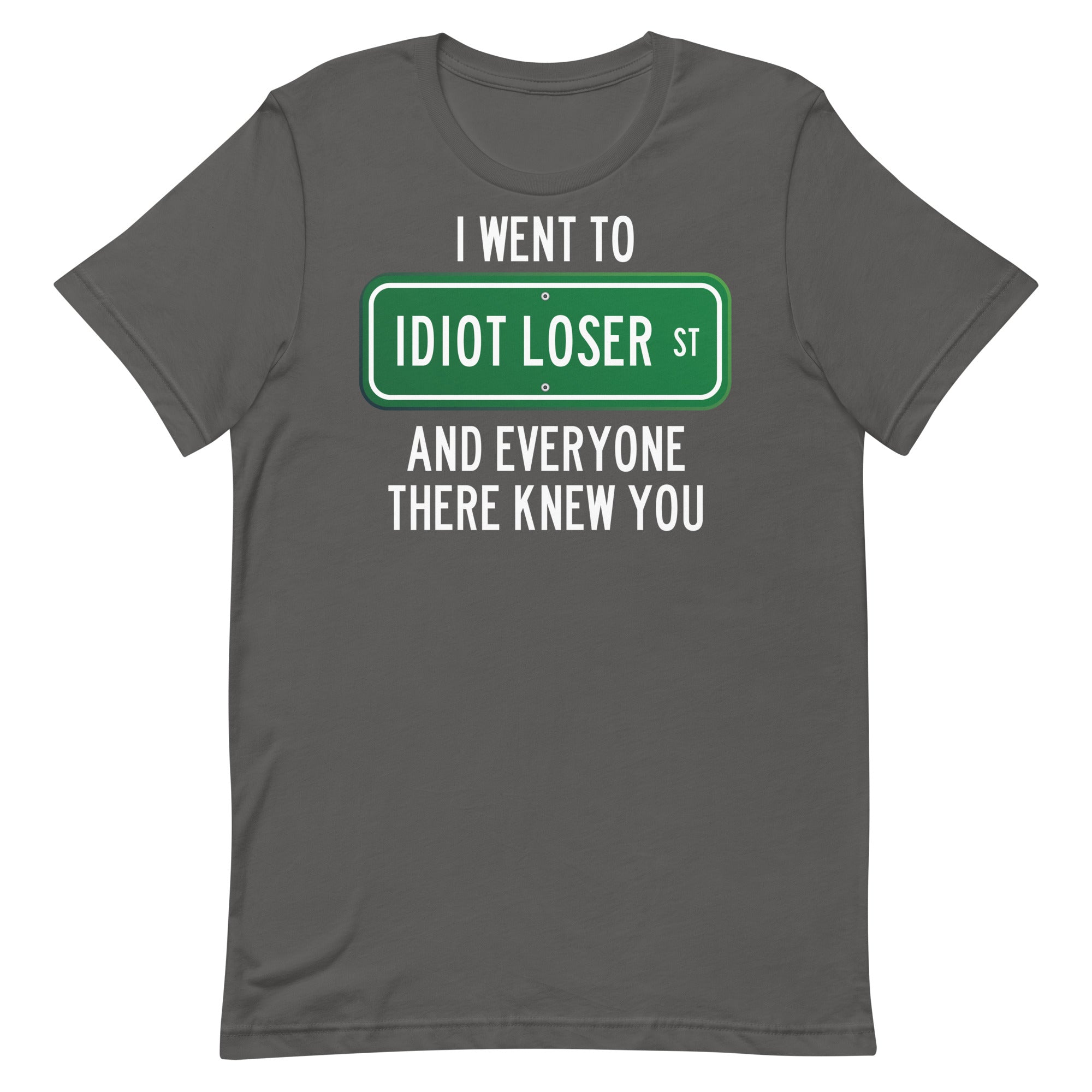 Idiot Loser St Unisex t-shirt