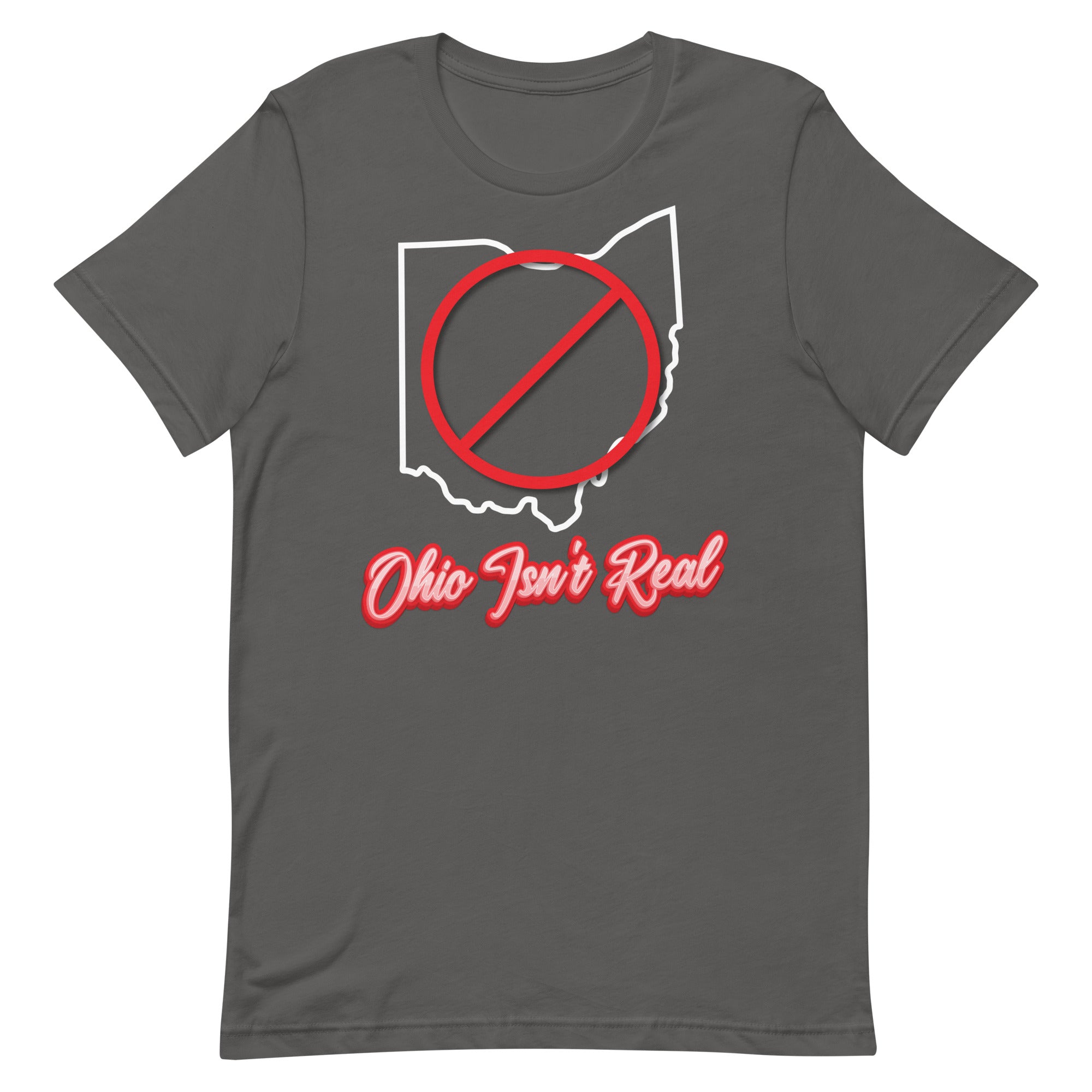 Ohio Isn't Real Unisex t-shirt