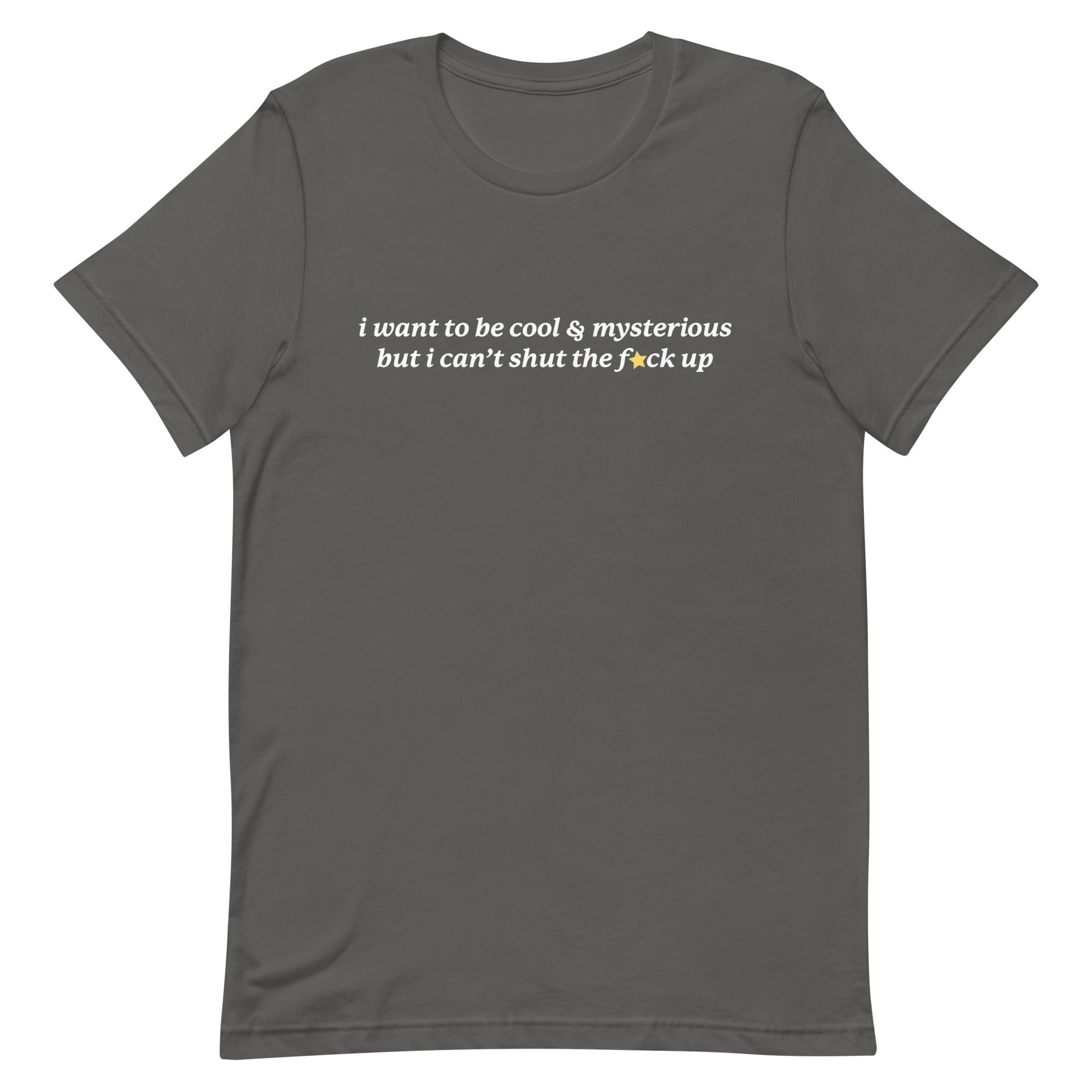 I Want to be Cool & Mysterious Unisex t-shirt