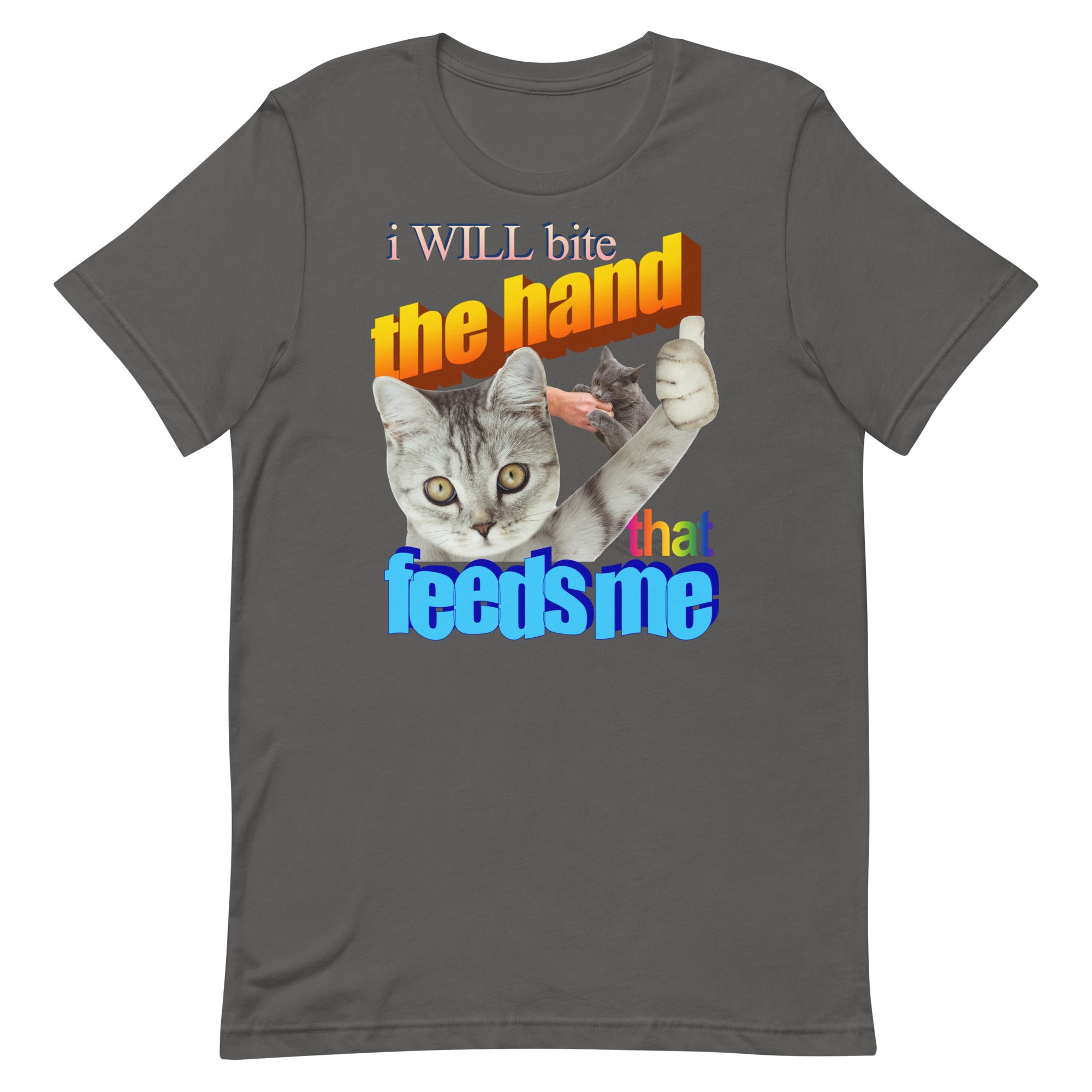 I WILL Bite the Hand That Feeds Me Unisex t-shirt