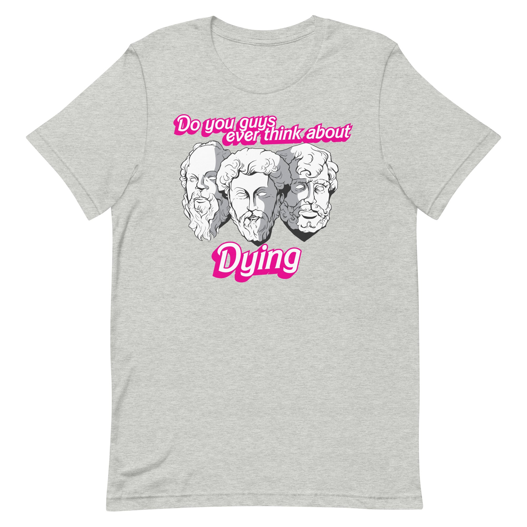 Do You Guys Ever Think About Dying (Philosophers) Unisex t-shirt