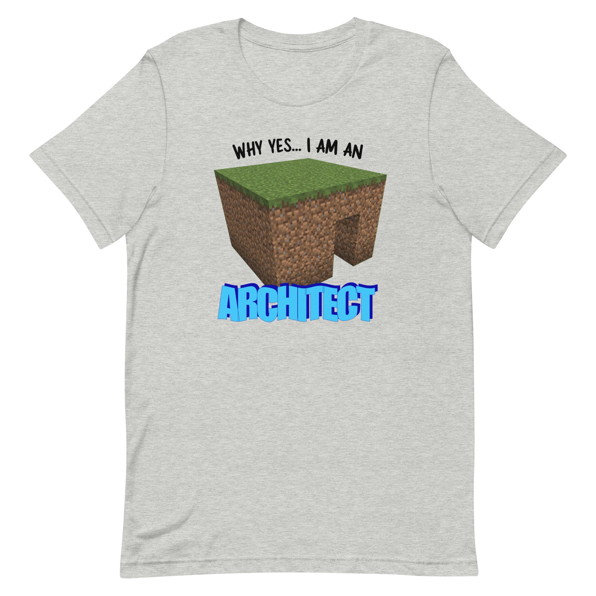 Why Yes I'm An Architect Unisex t-shirt