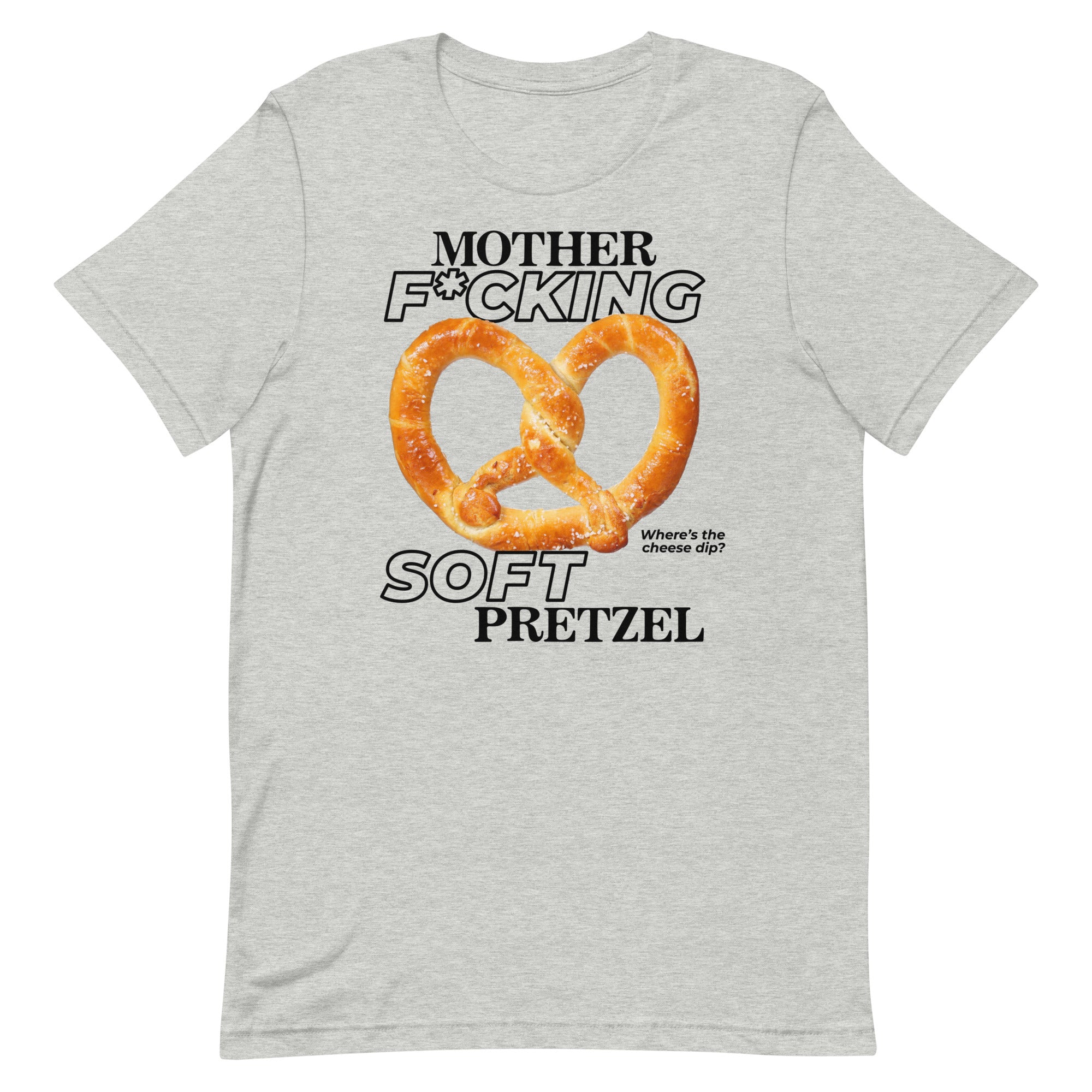 Mother F*cking Soft Pretzel Unisex t-shirt