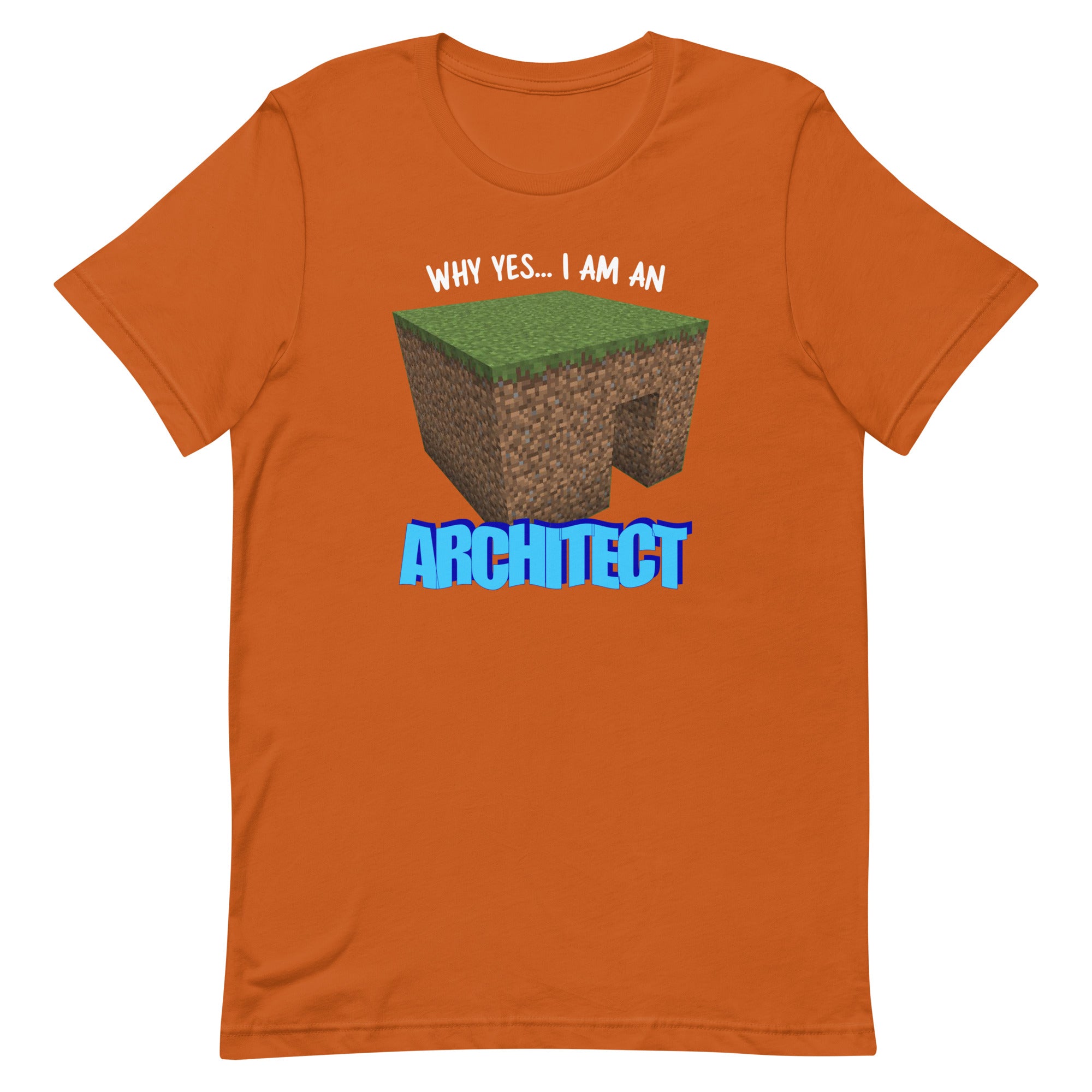 Why Yes I'm An Architect Unisex t-shirt