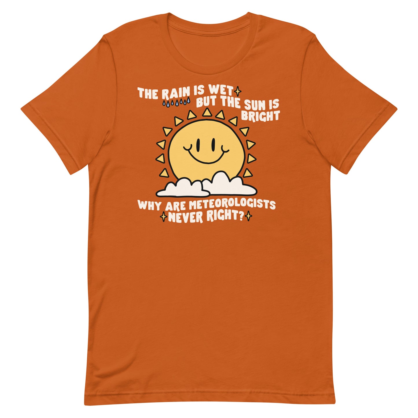 Why Are Meteorologists Never Right Unisex t-shirt