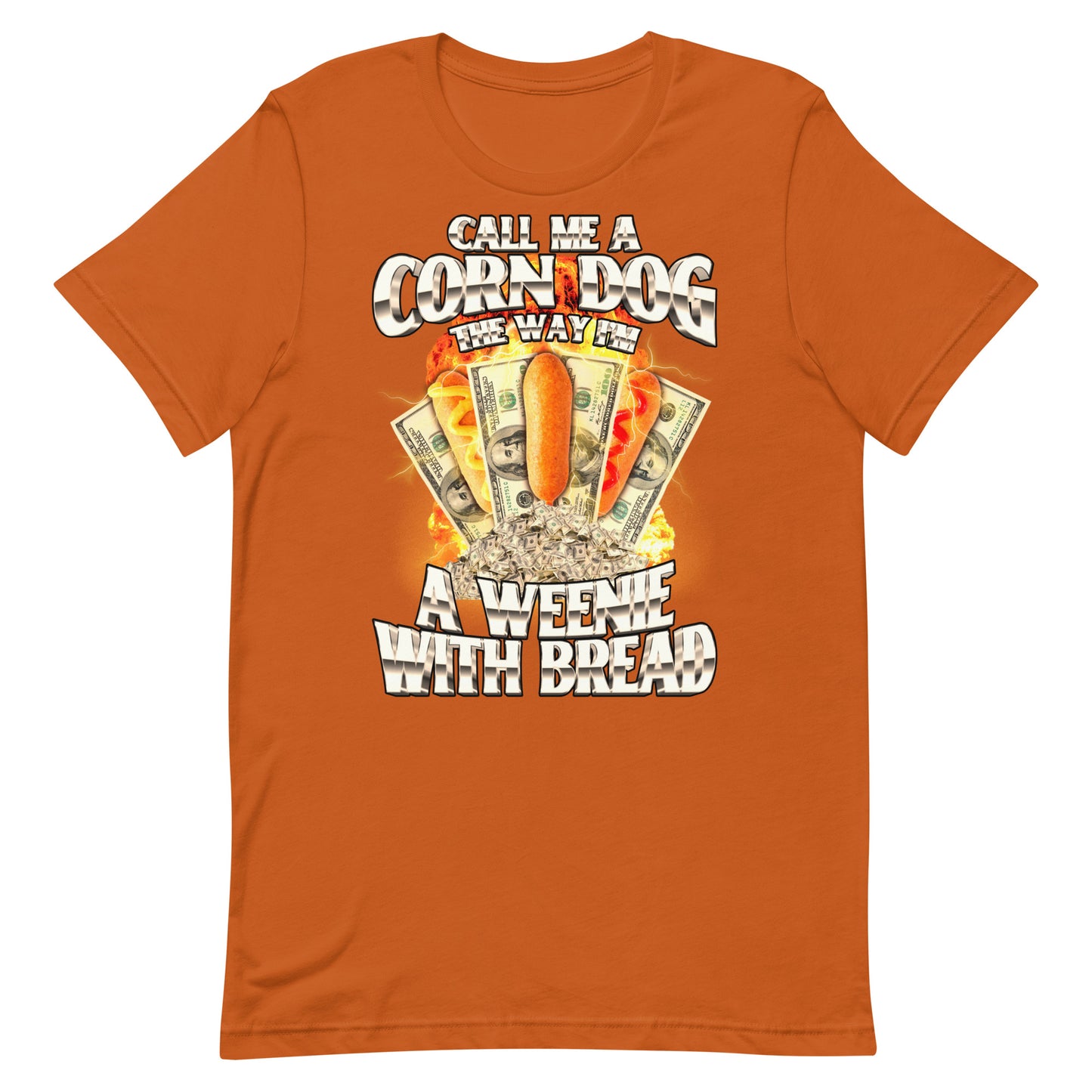 Call Me a Corndog (Weenie With Bread) Unisex t-shirt