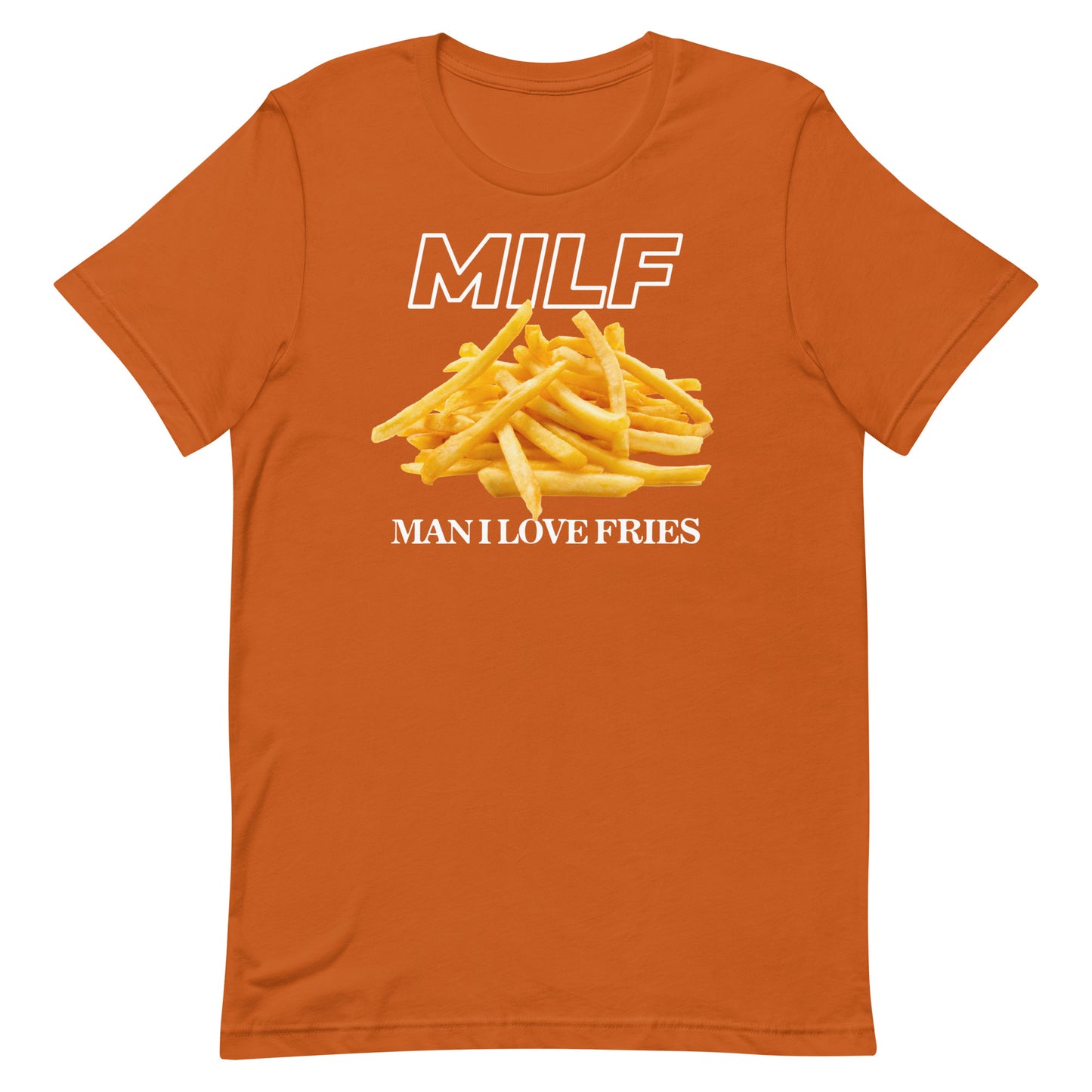 MILF Man I Love Fries Unisex t-shirt