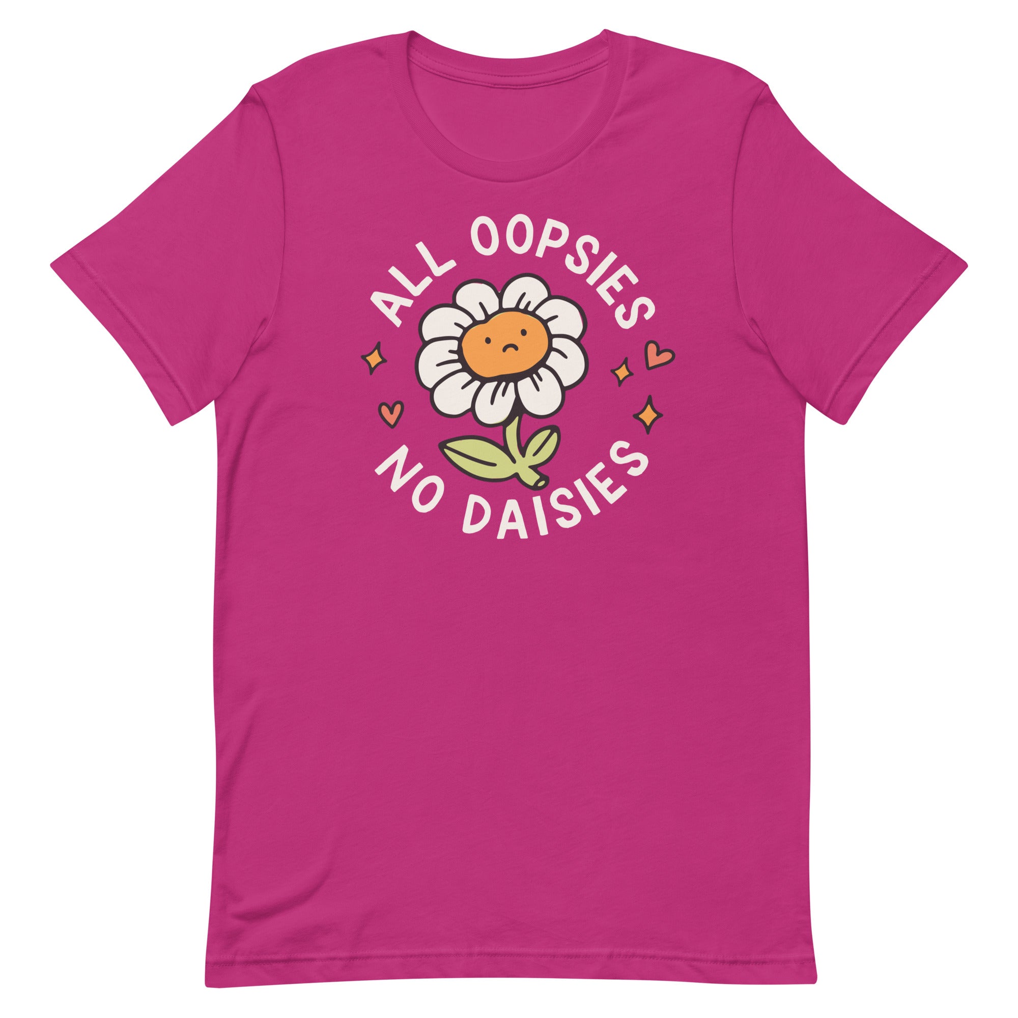 All Oopsies No Daises Unisex t-shirt