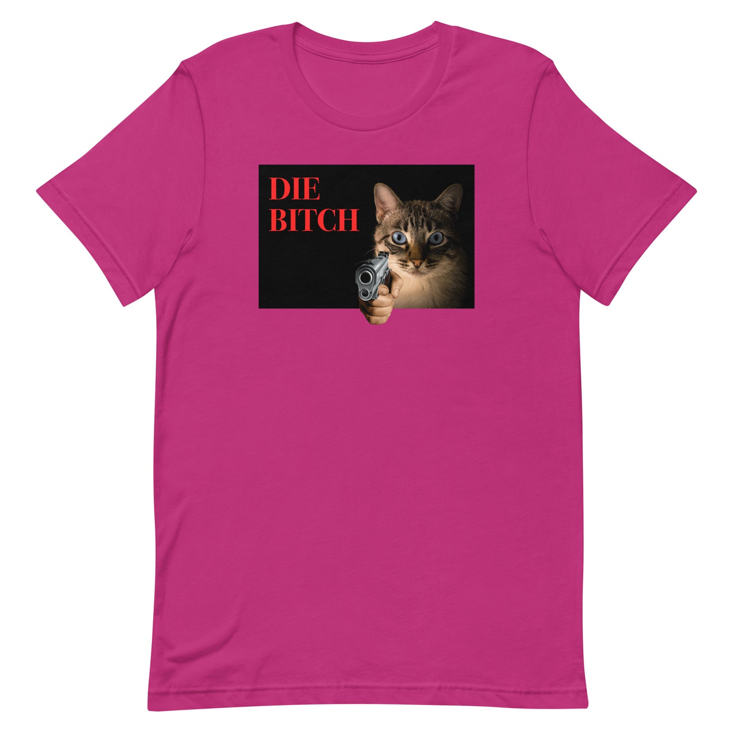 Die Bitch Unisex t-shirt