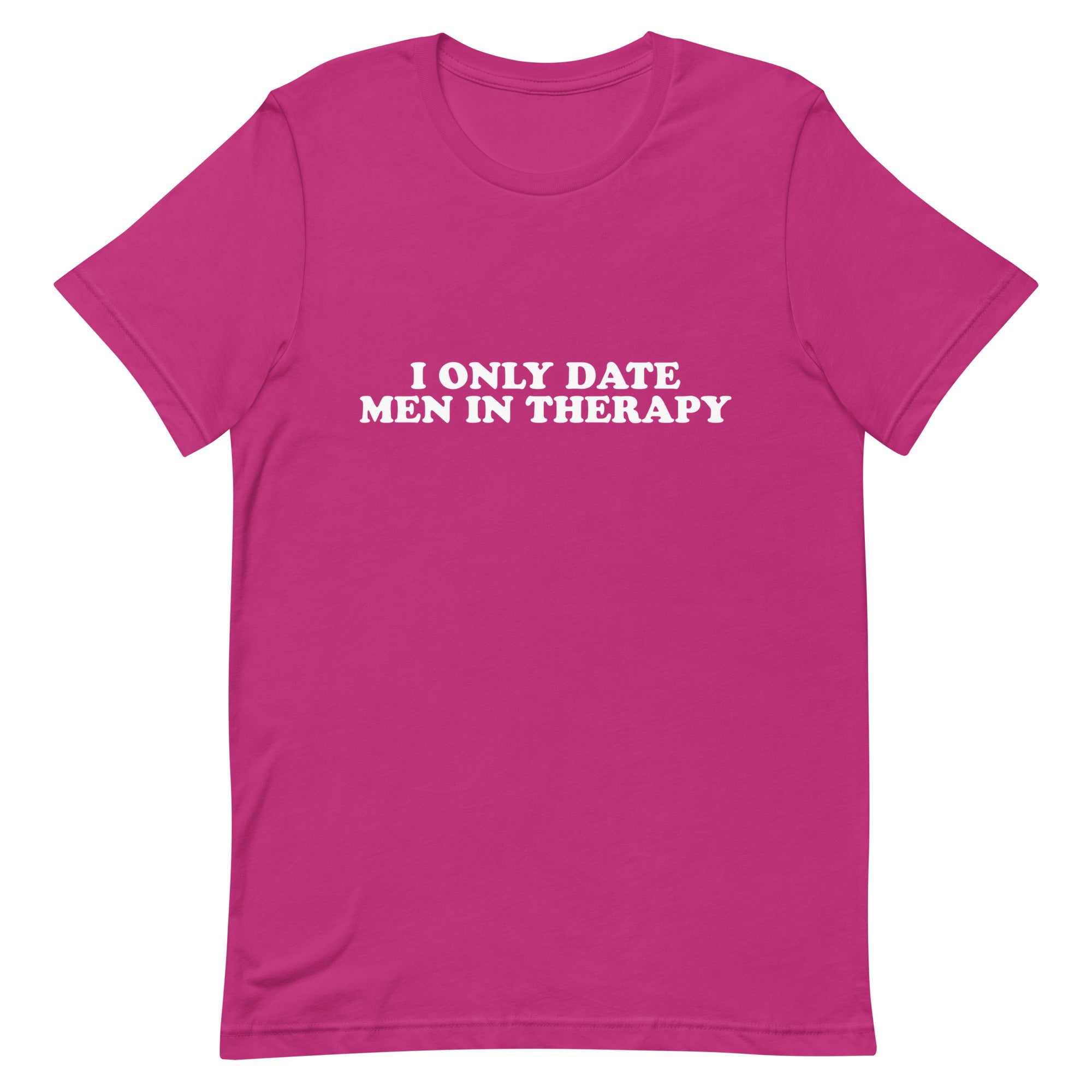 I Only Date Men in Therapy Unisex t-shirt