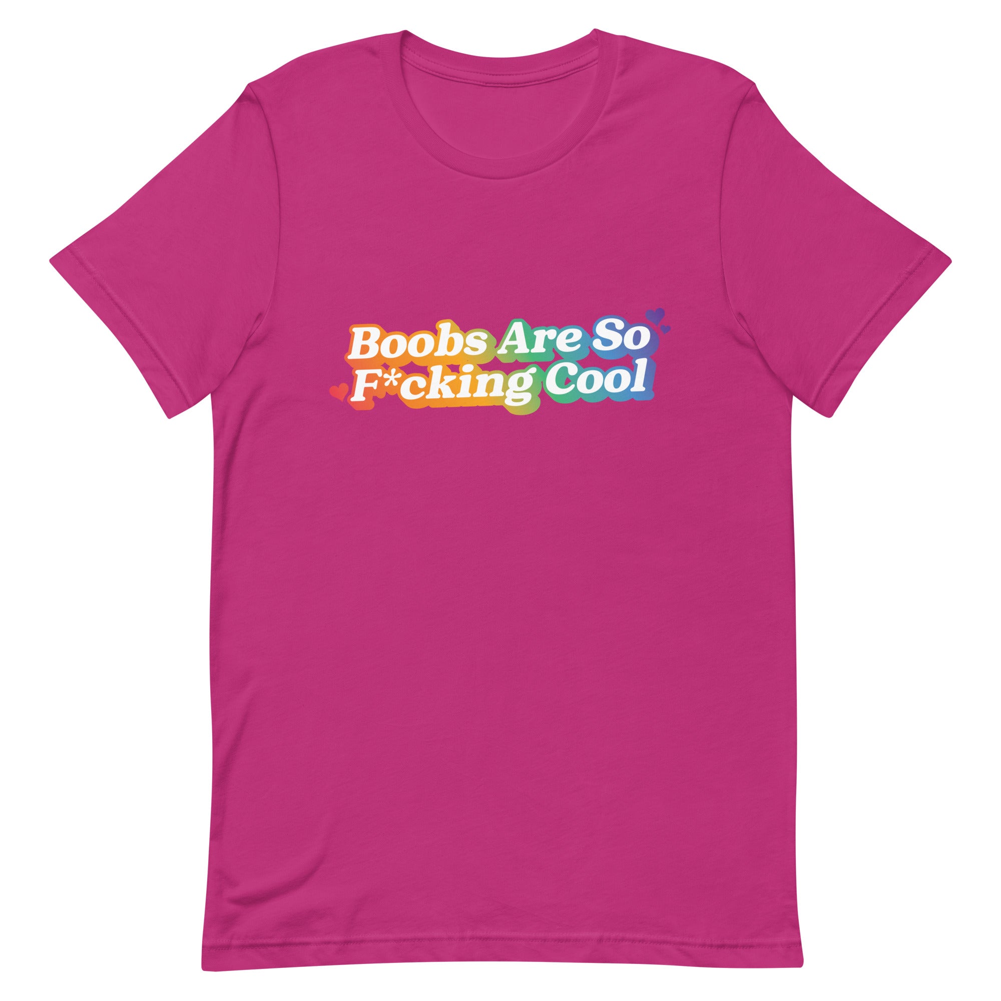 Boobs Are So F*cking Cool (Rainbow) Unisex t-shirt