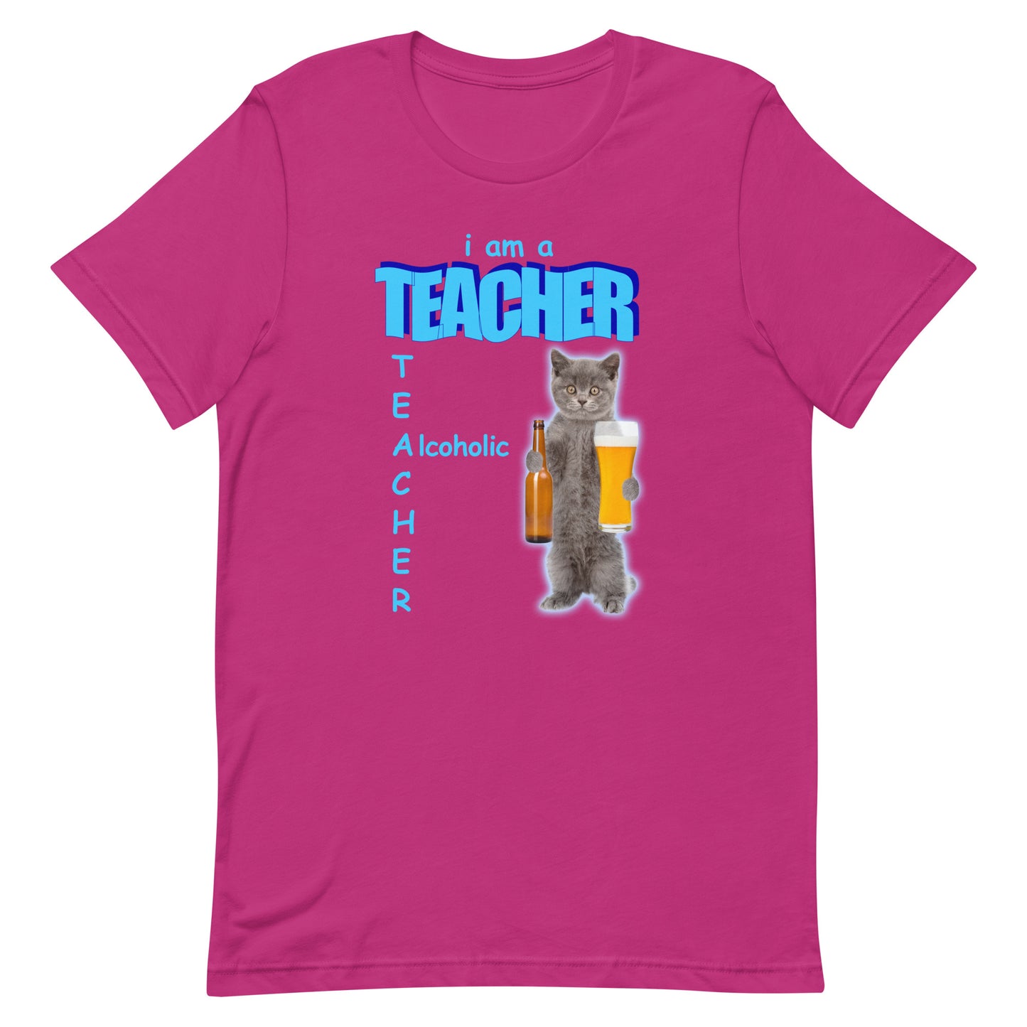I Am A Teacher (Alcoholic) Unisex t-shirt