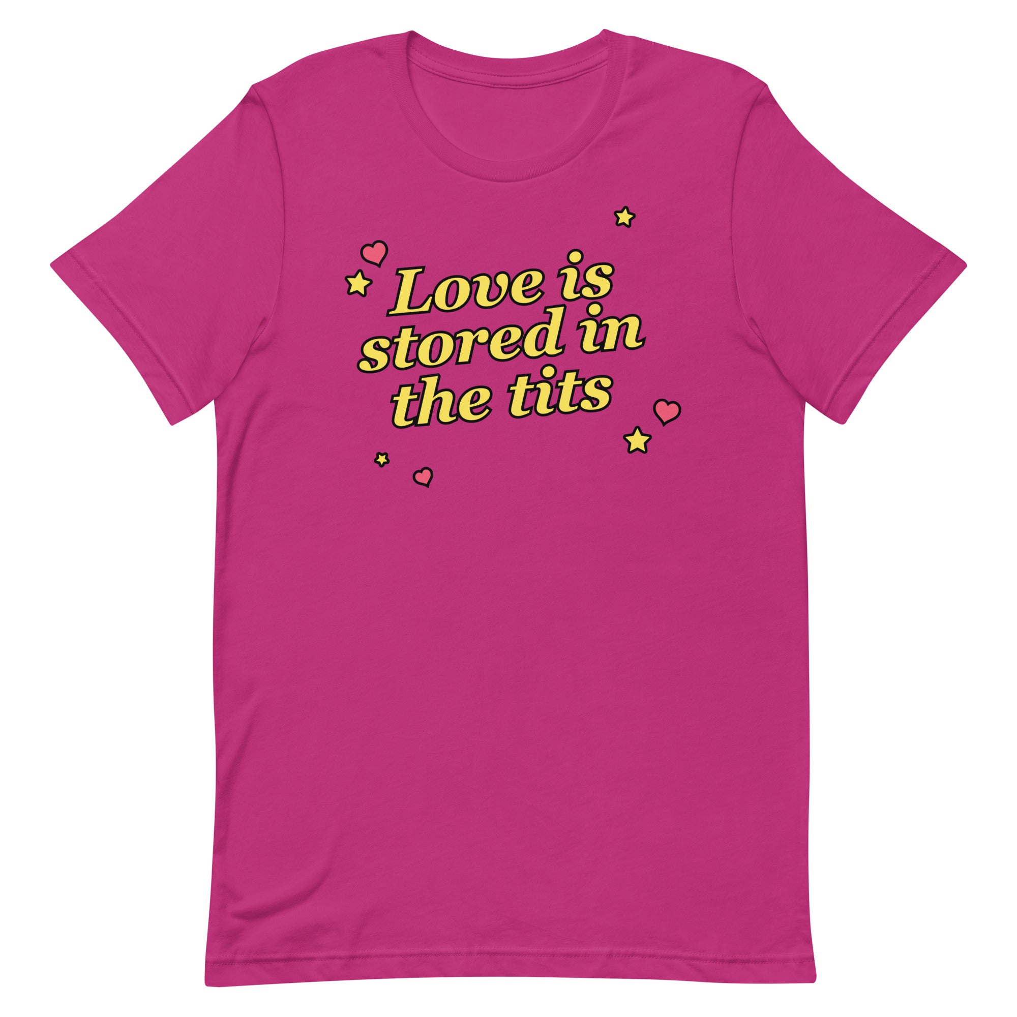 Love is Stored in the Tits Unisex t-shirt