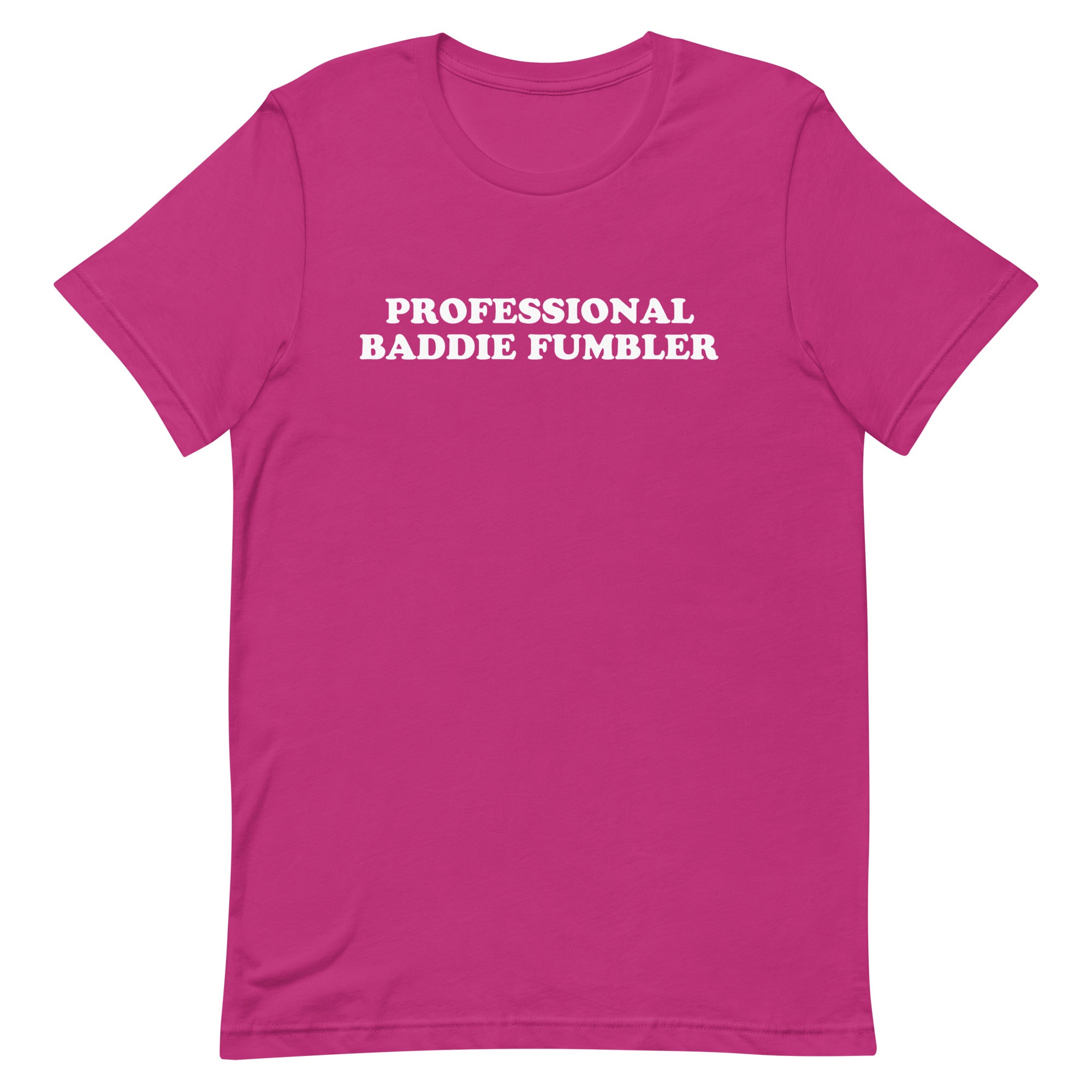 Professional Baddie Fumbler Unisex t-shirt