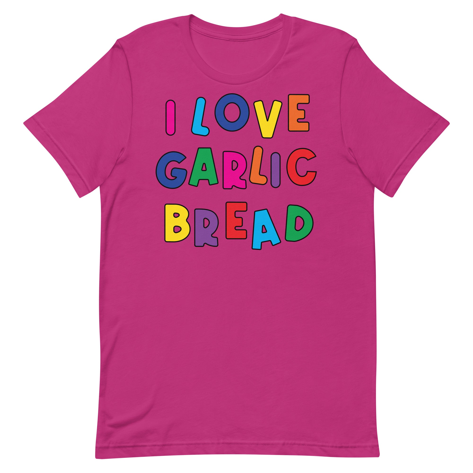 I Love Garlic Bread Unisex t-shirt