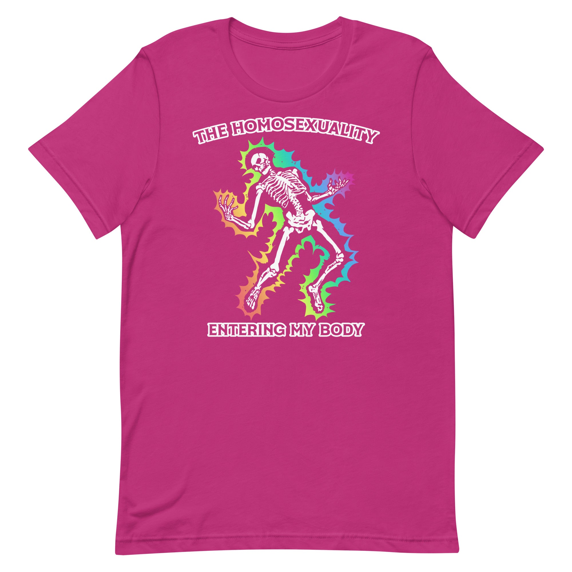 The Homosexuality Entering My Body Unisex t-shirt