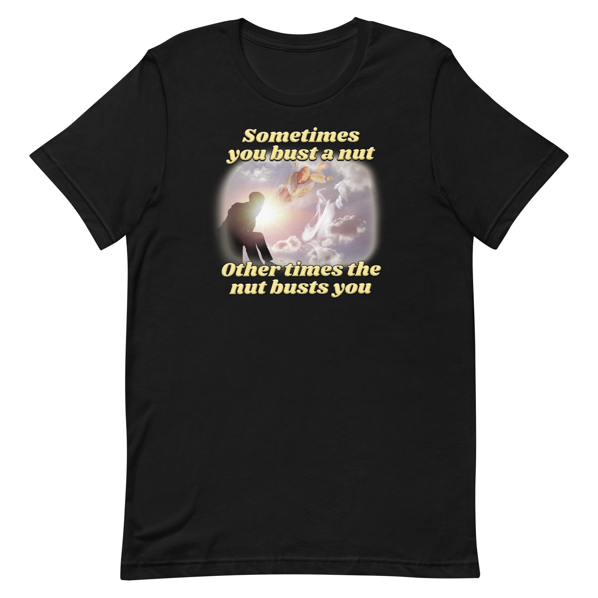 Sometimes You Bust a Nut Unisex t-shirt