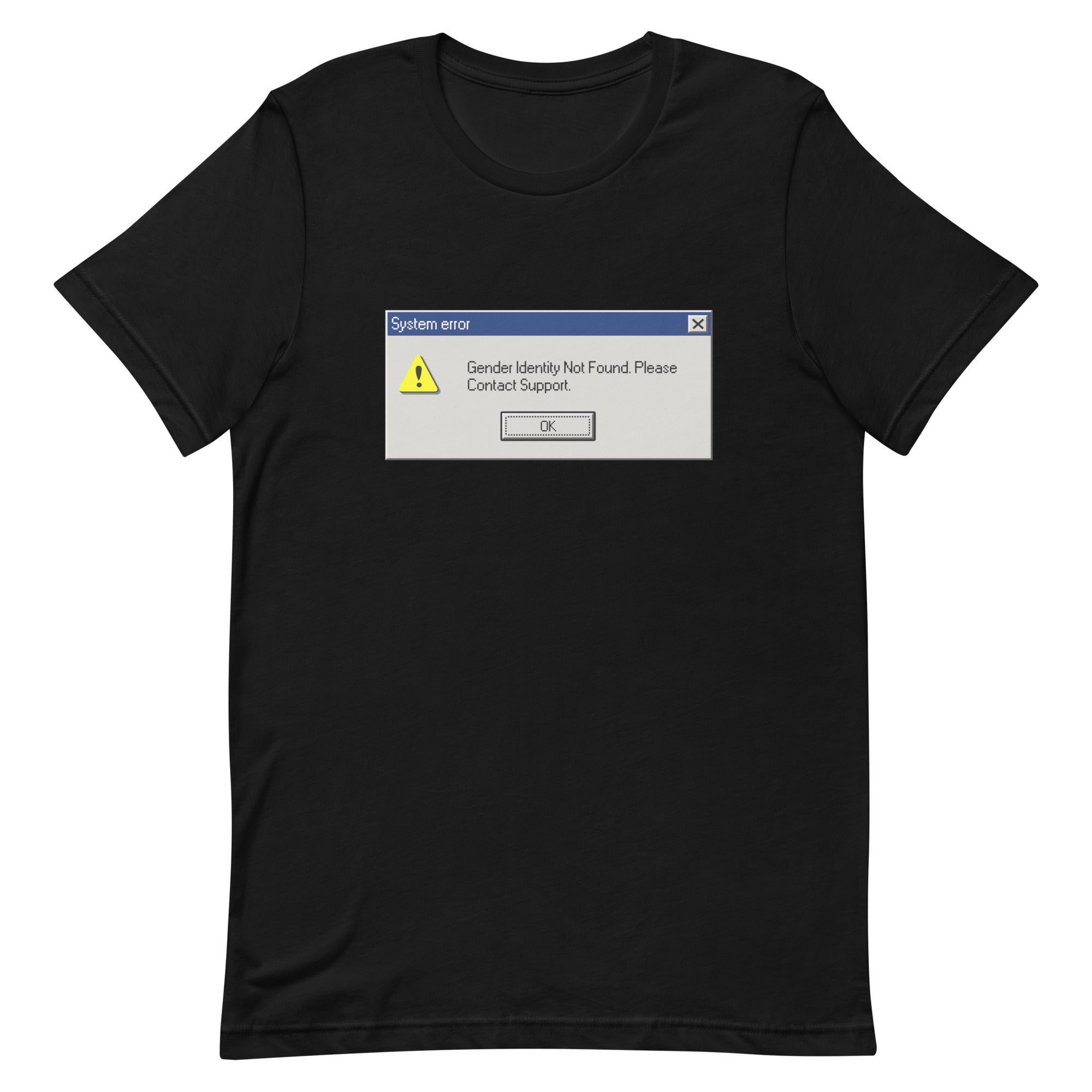 System Error Gender Identity Not Found Unisex t-shirt