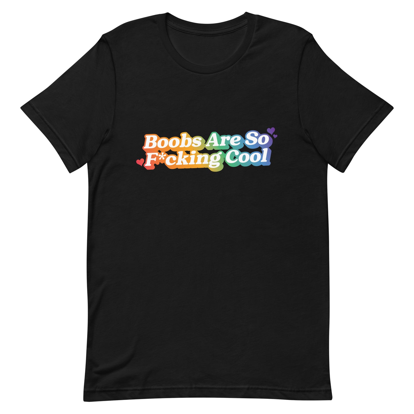 Boobs Are So F*cking Cool (Rainbow) Unisex t-shirt